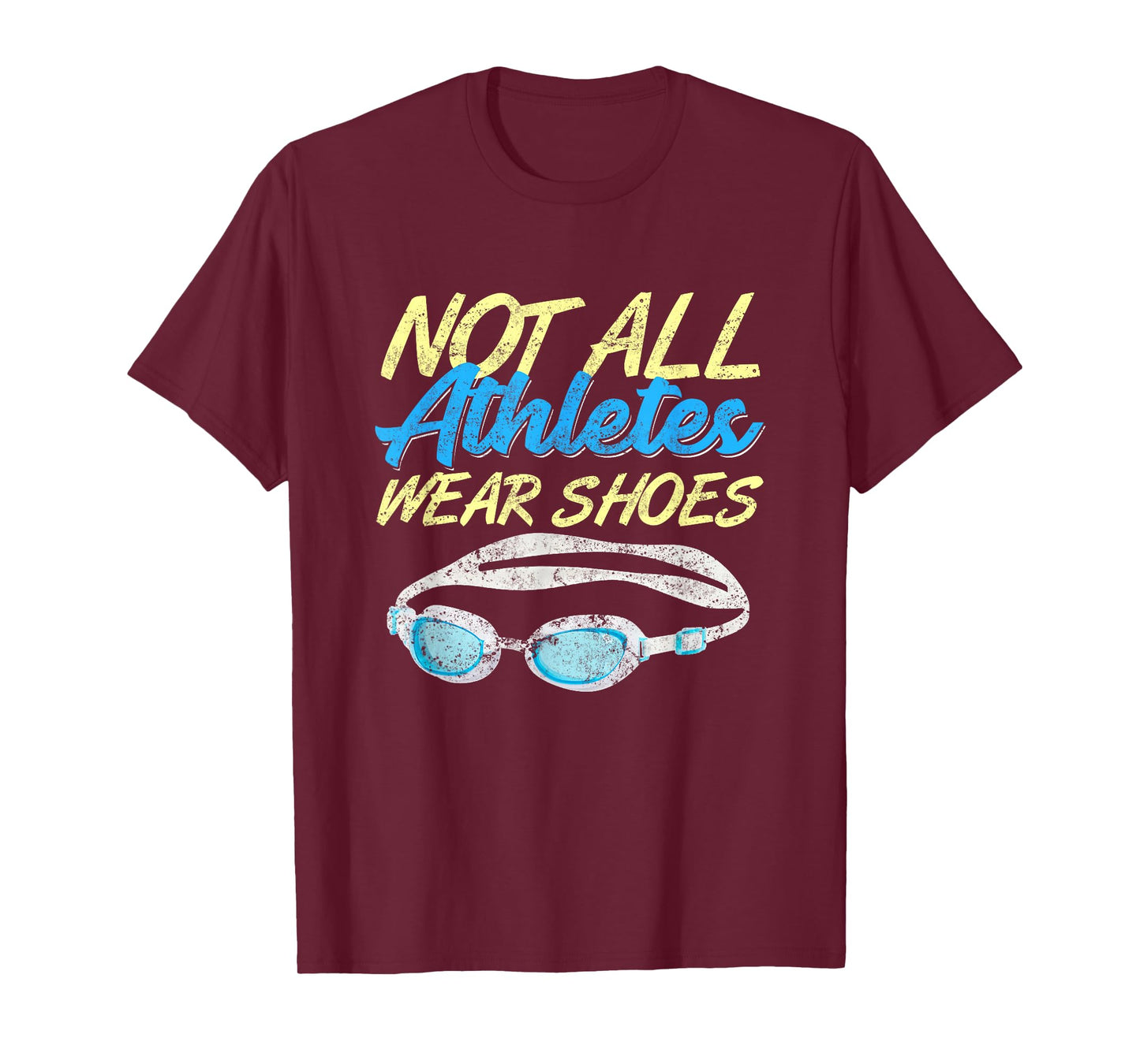Not All Athletes Wear Shoes Fun Swimmers Team Swim T-Shirt