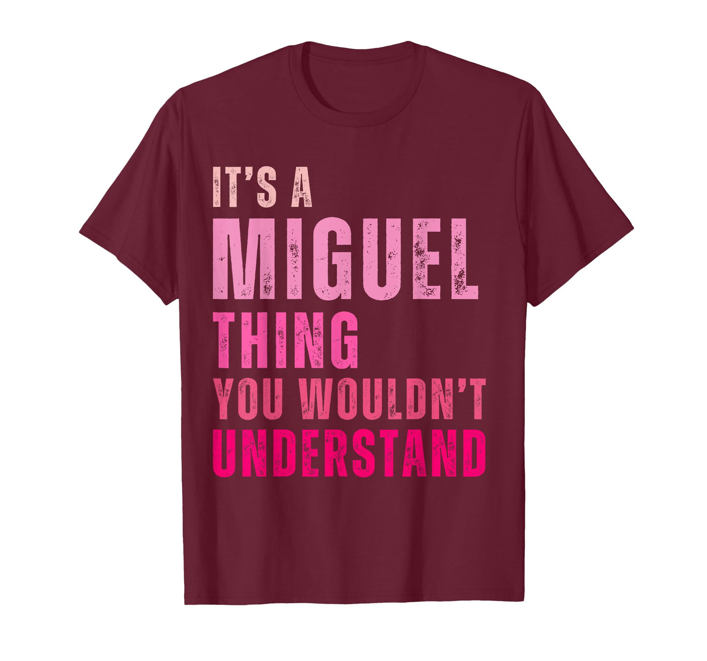 It's A Miguel Thing You Wouldn't Understand Women Men Kids T-Shirt