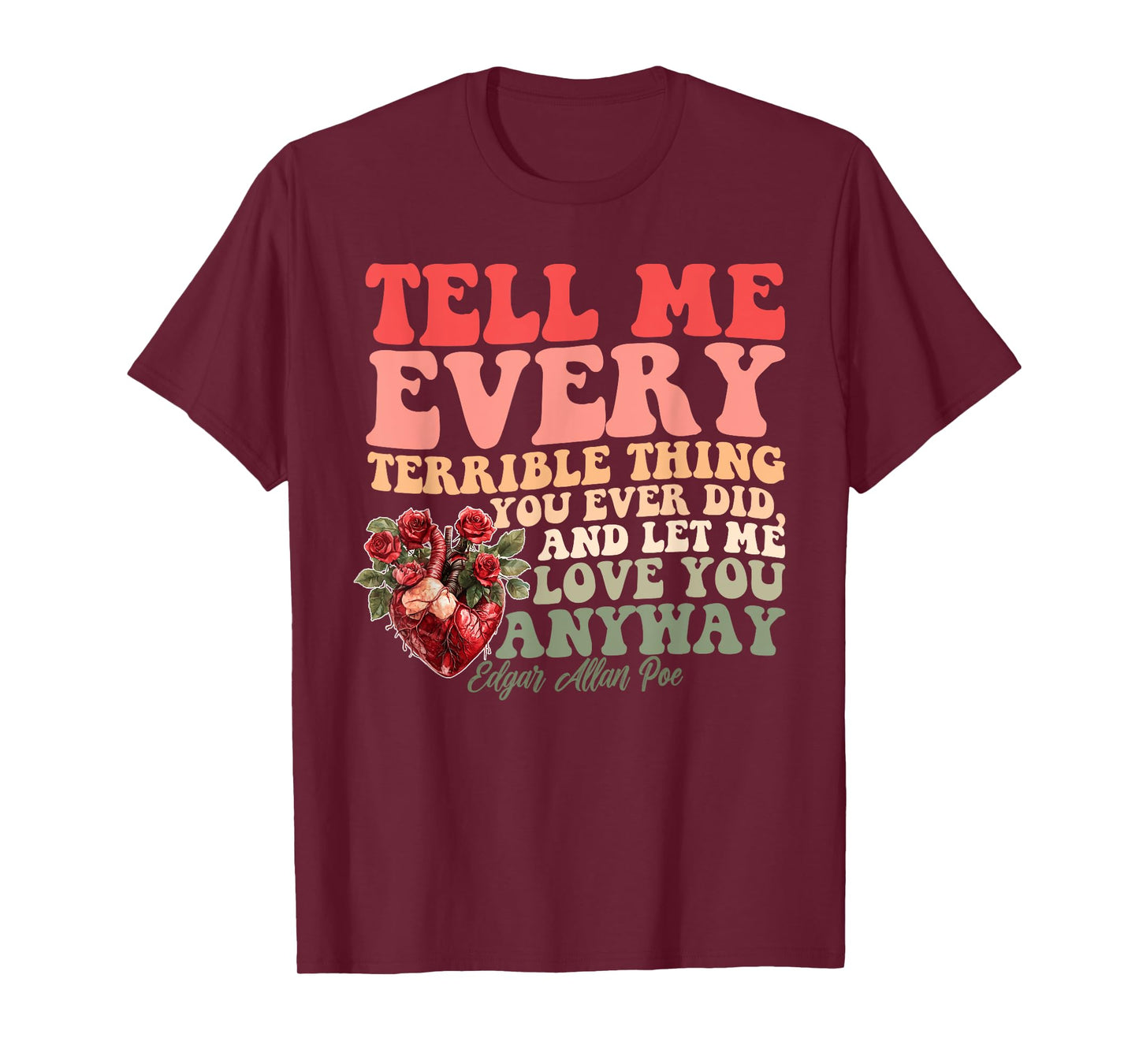 Tell Me Every Terrible Thing You Ever Did T-Shirt
