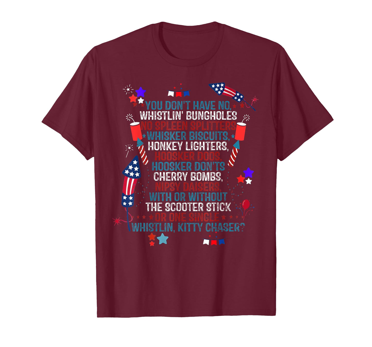 You Don’t Have No Whistlin' Bungholes Funny July 4th of July T-Shirt