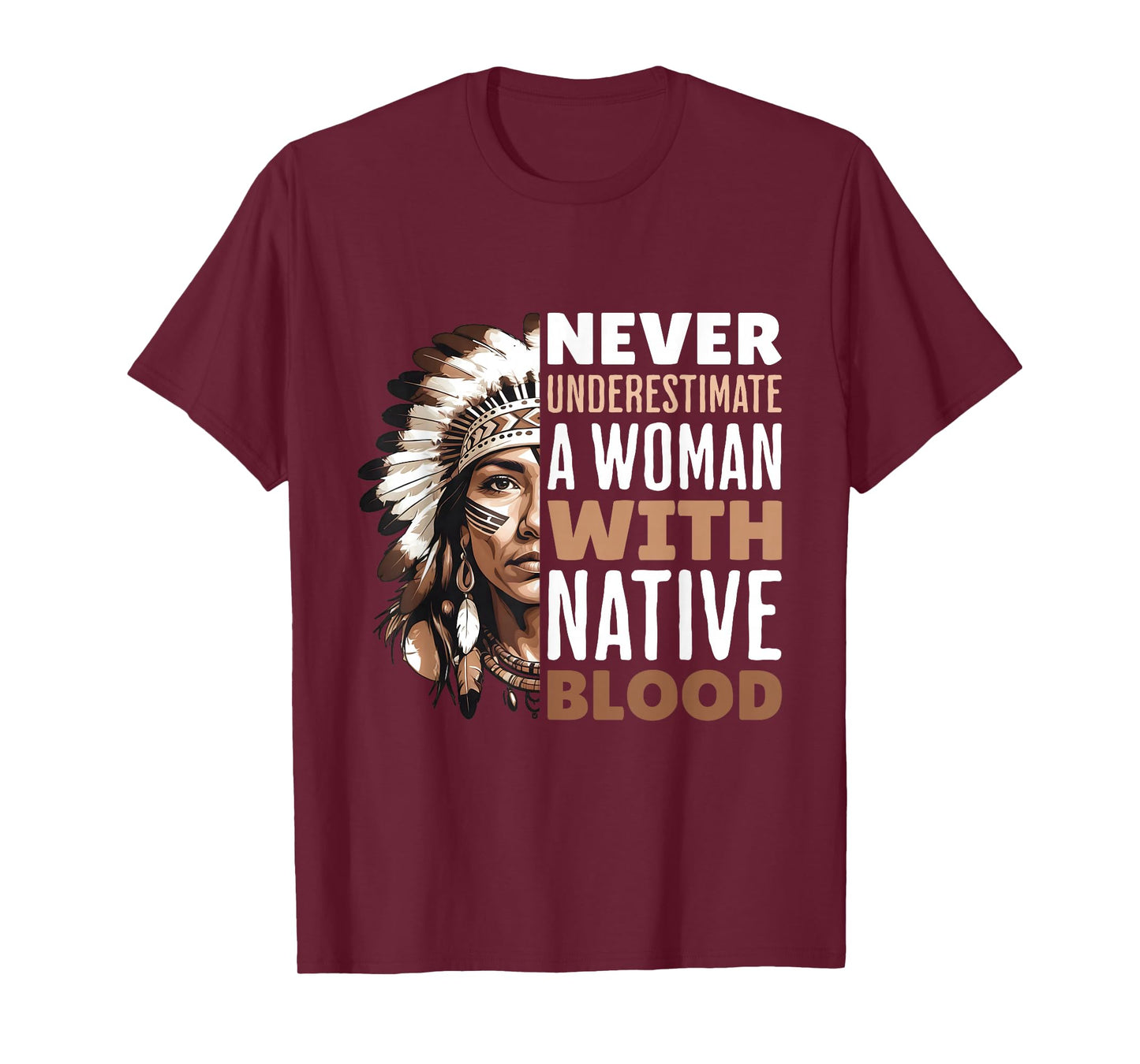 Never Underestimate Woman With Native Blood American Indian T-Shirt