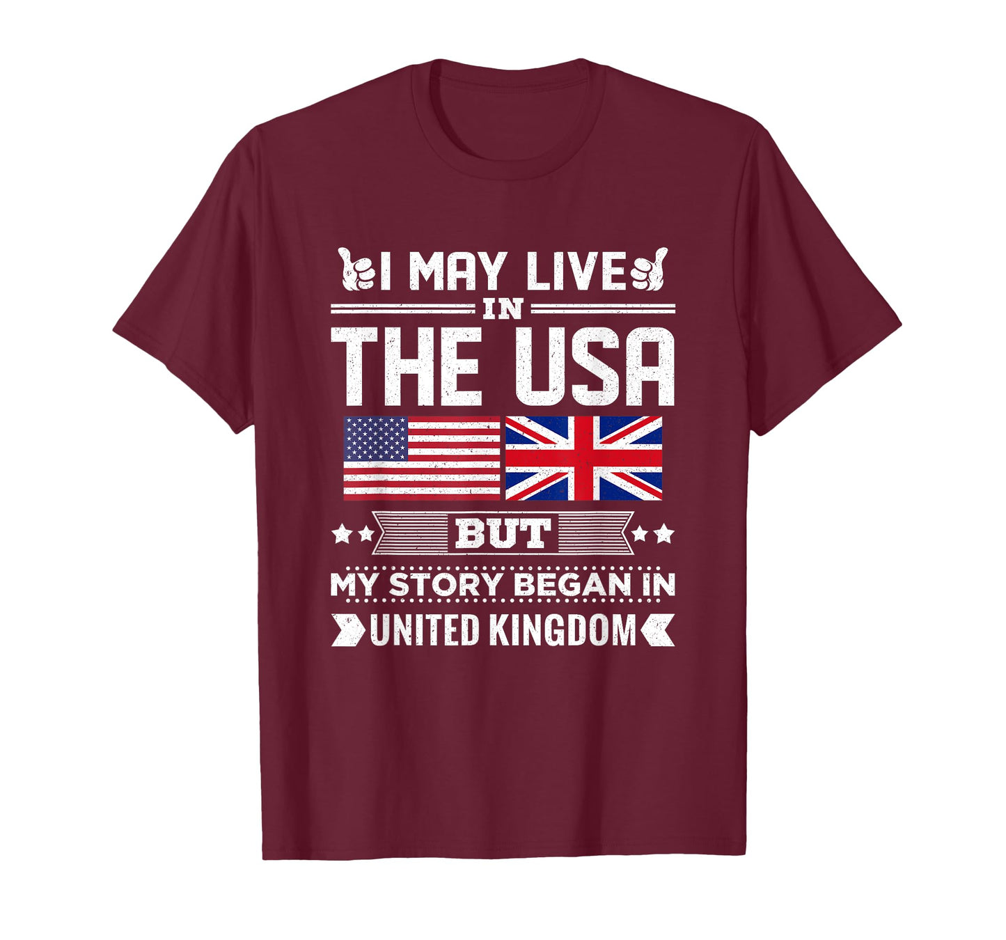 I May Live In USA But My Story Began In UK Flag T-Shirt