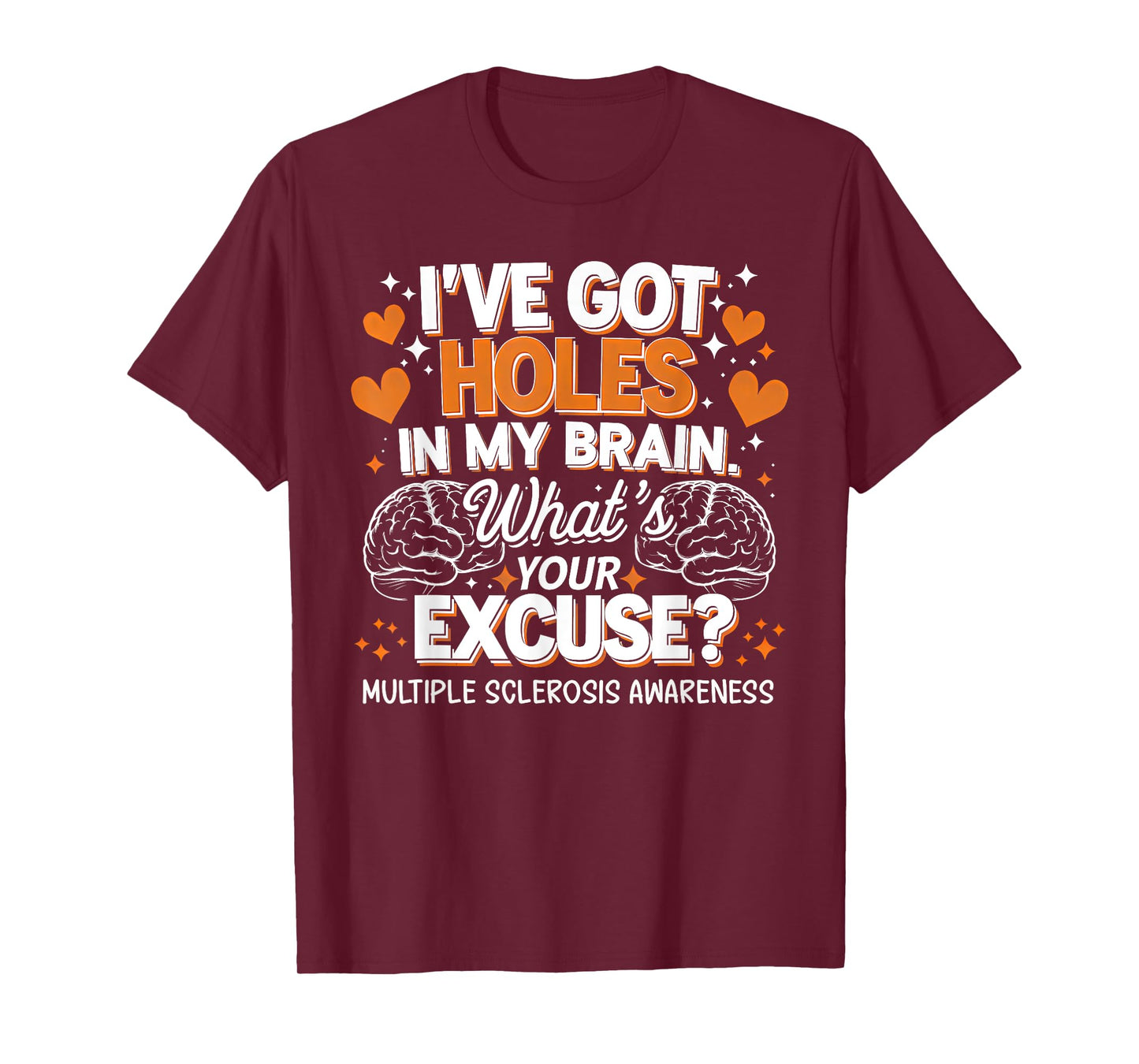 I've Got Holes In My Brain Multiple Sclerosis Awareness MS T-Shirt