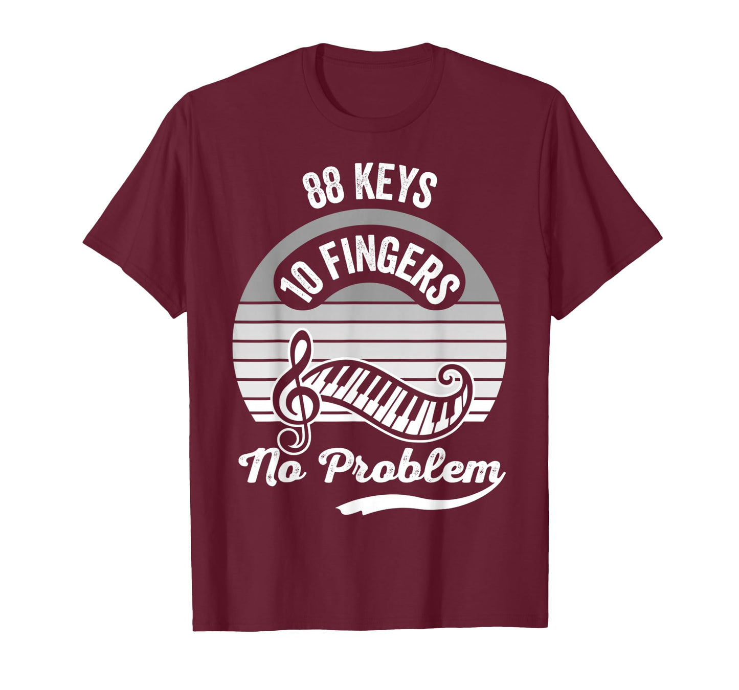 88 Keys 10 Fingers No Problem Music T-Shirt