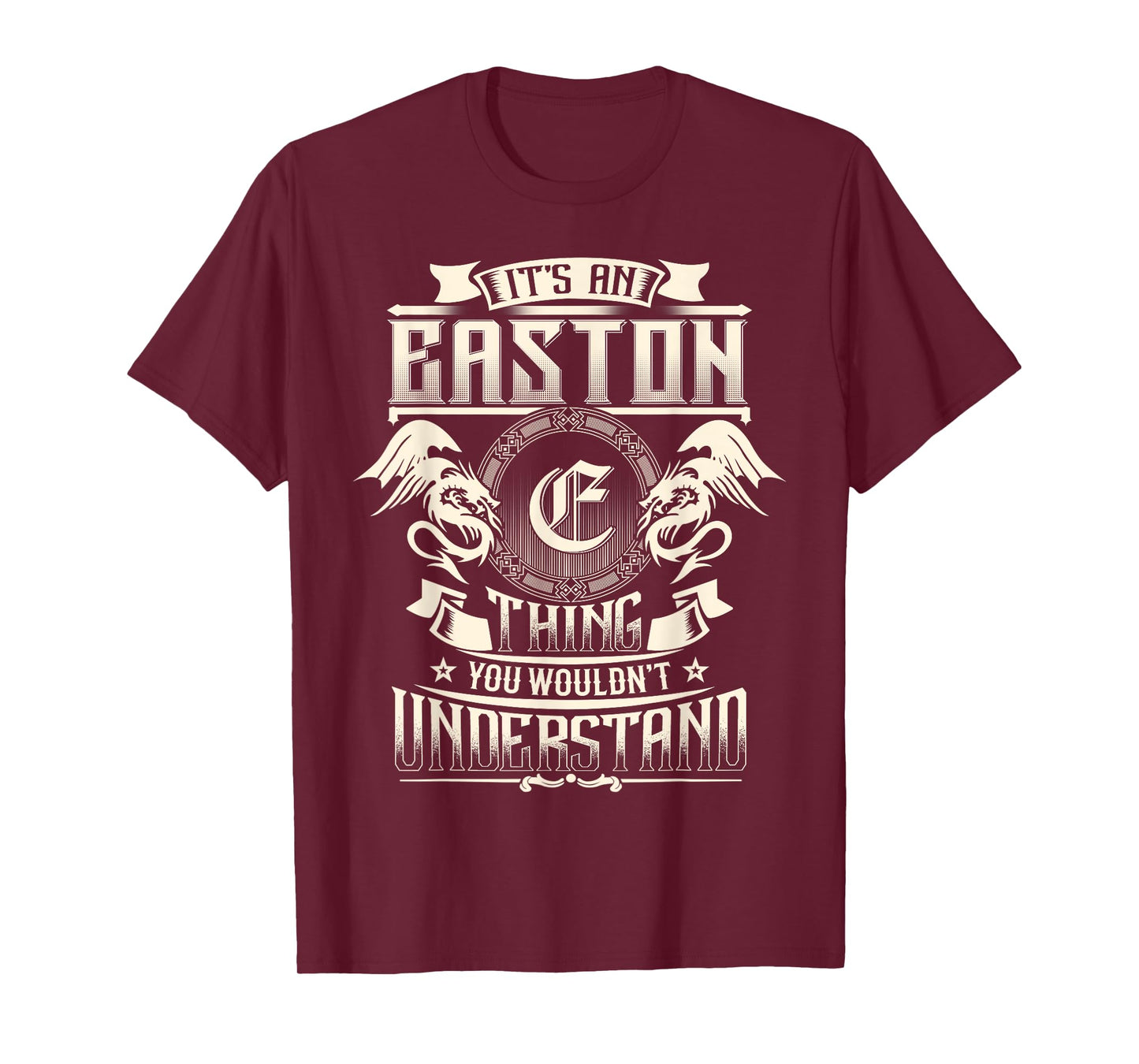 It's An EASTON Thing You Wouldn't Understand Family Name T-Shirt