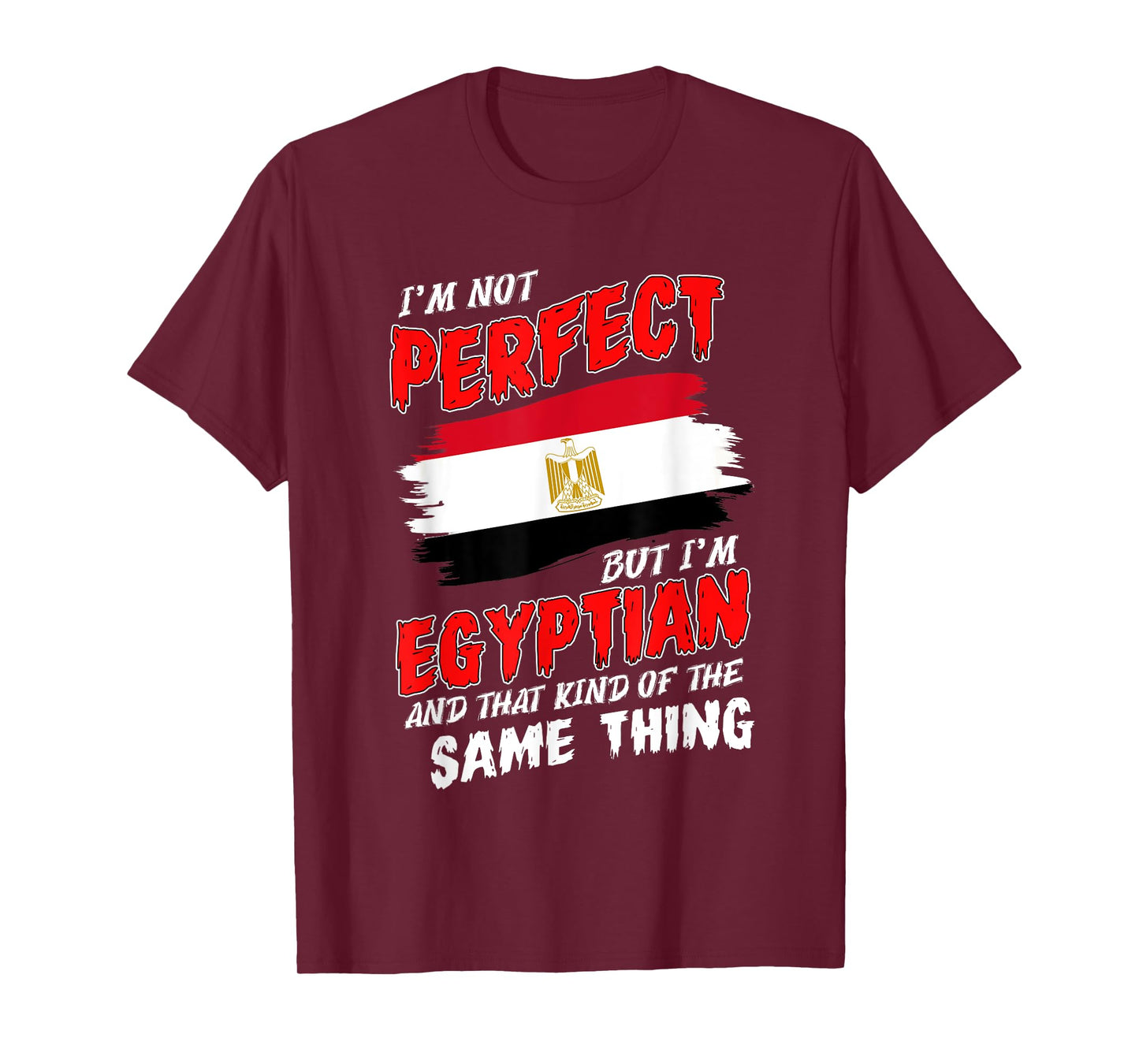 I'm Not Perfect But I'm Egyptian Flag Egypt T-Shirt