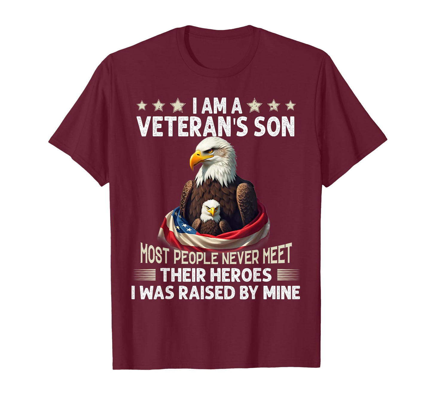 I Am A Veteran's Son Most People Never Meet Their Heroes T-Shirt