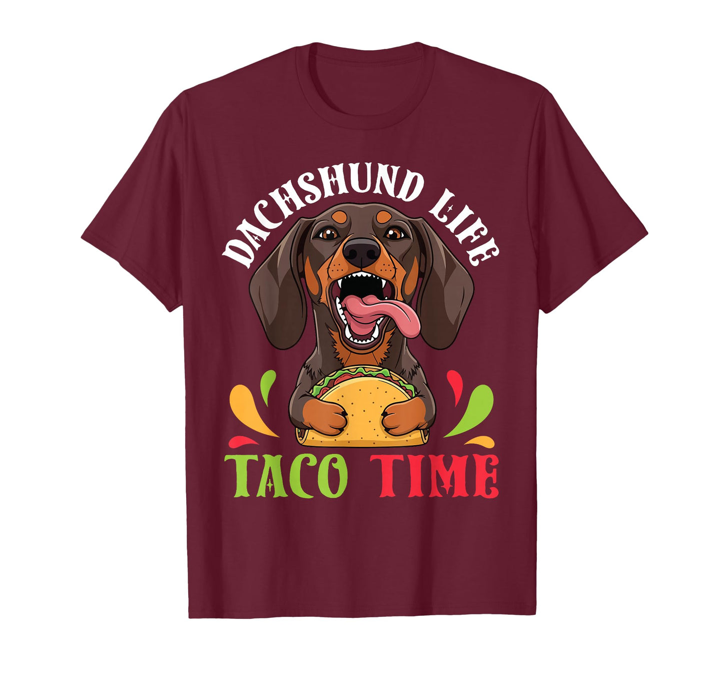 Dachshund Dog Life Taco Time Mexican Food Dog Mother Father T-Shirt