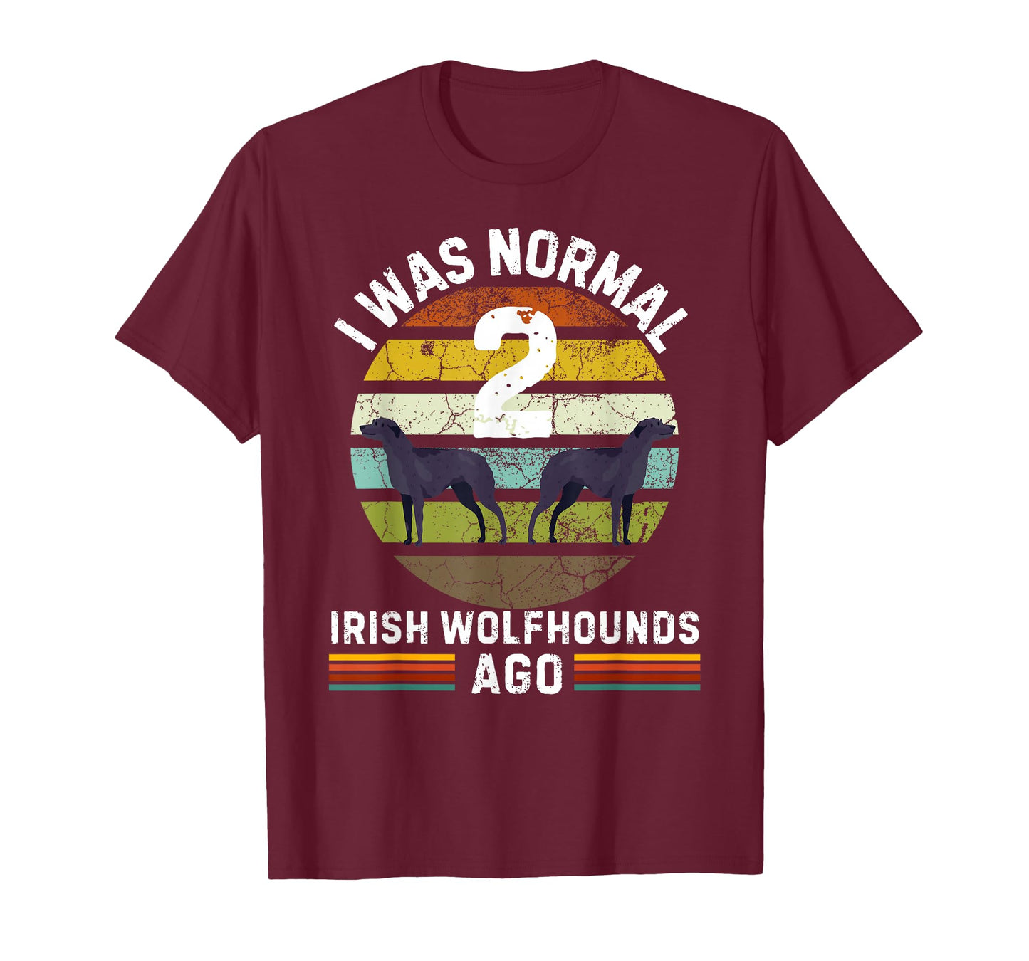 Funny Dog Design - I Was Normal 2 Irish Wolfhounds Ago T-Shirt