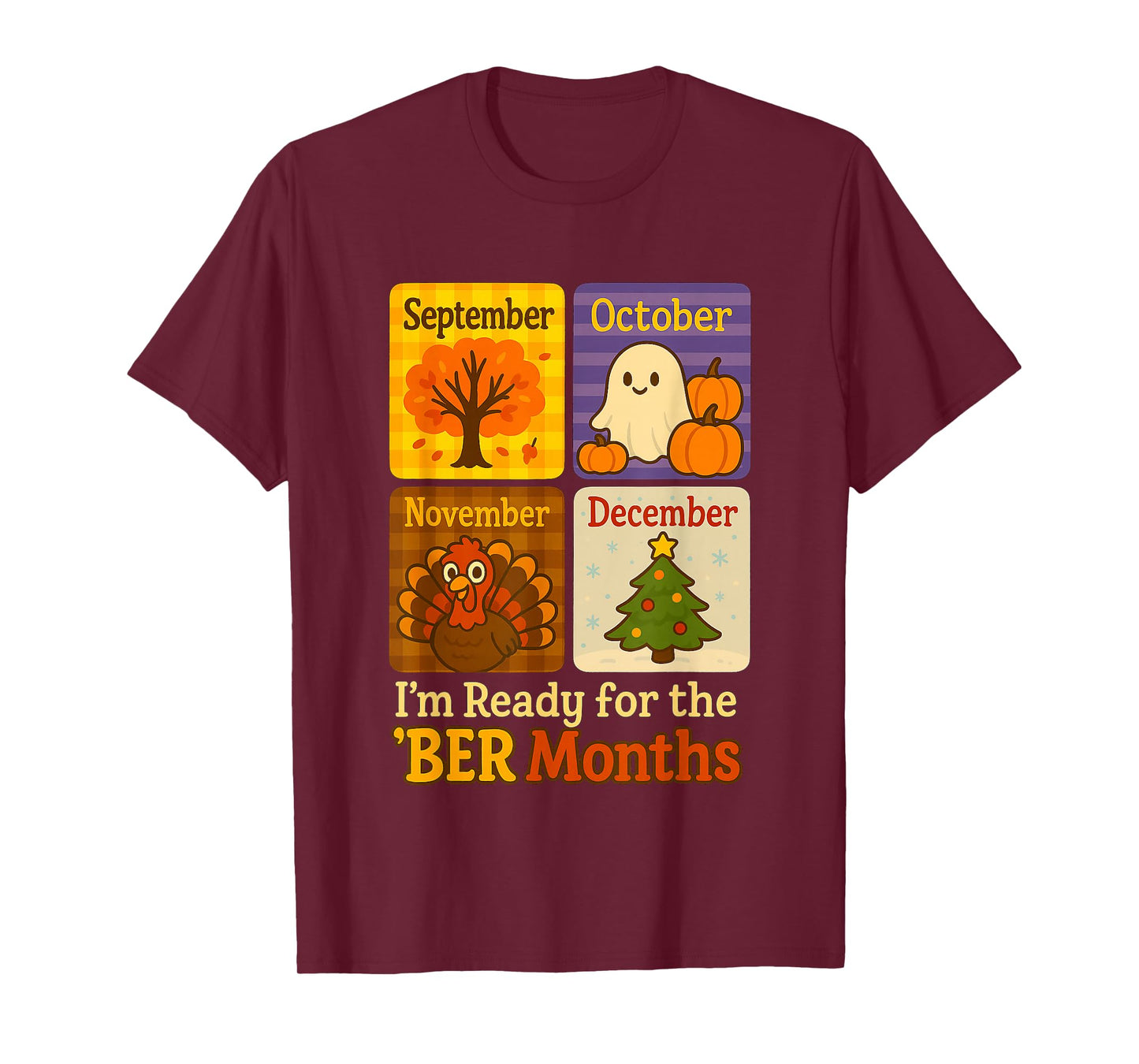 Funny Ready BER Months Autumn Halloween Thanksgiving Xmas T-Shirt
