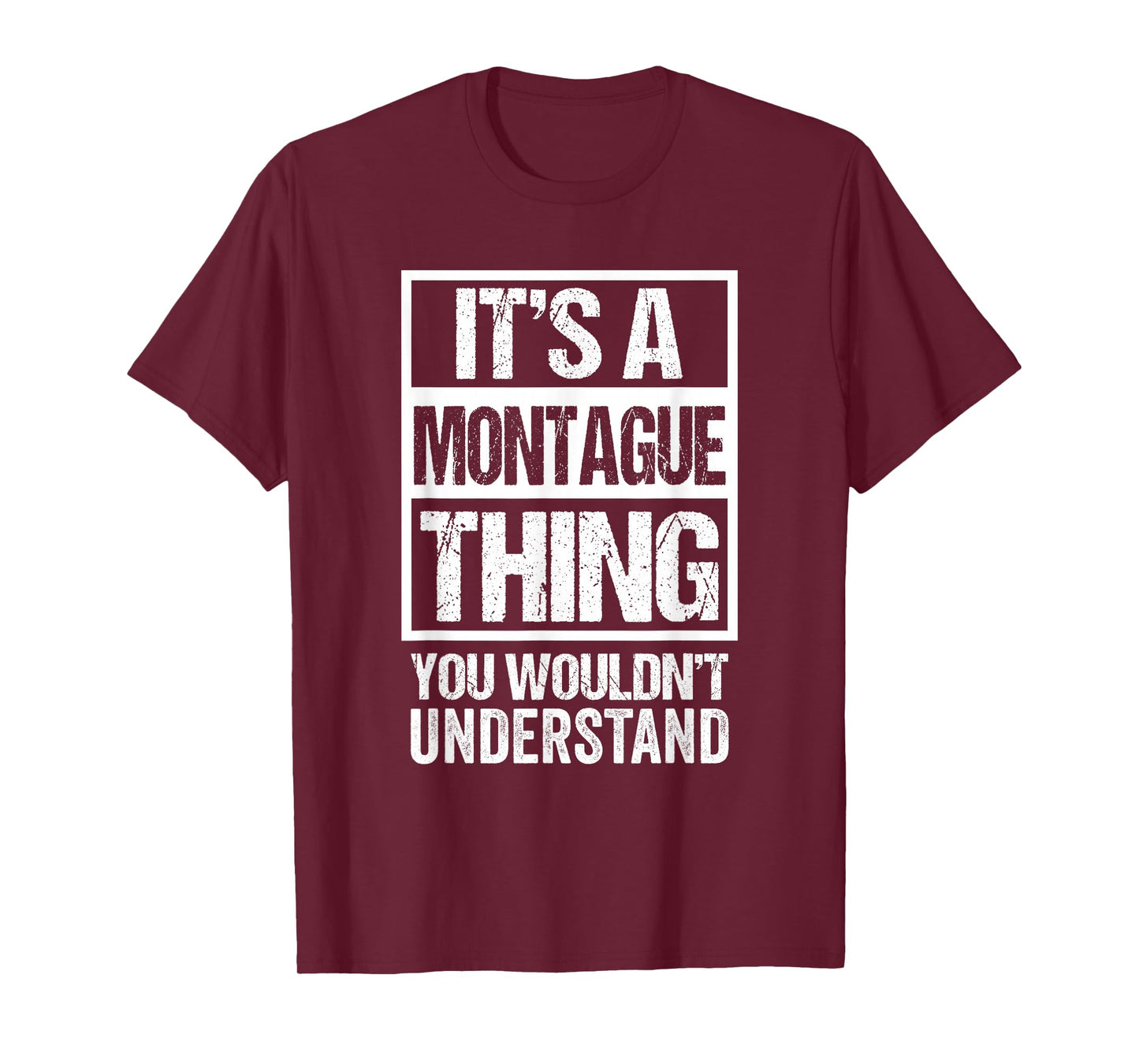 It's A Montague Thing You Wouldn't Understand First Name T-Shirt