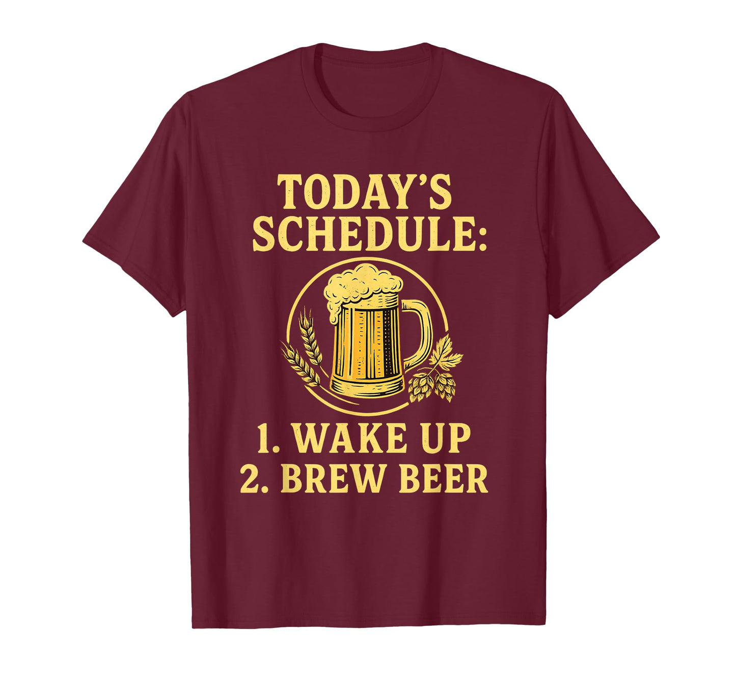 Today's Schedule Brew Beer Funny Homebrewing Homebrewer T-Shirt