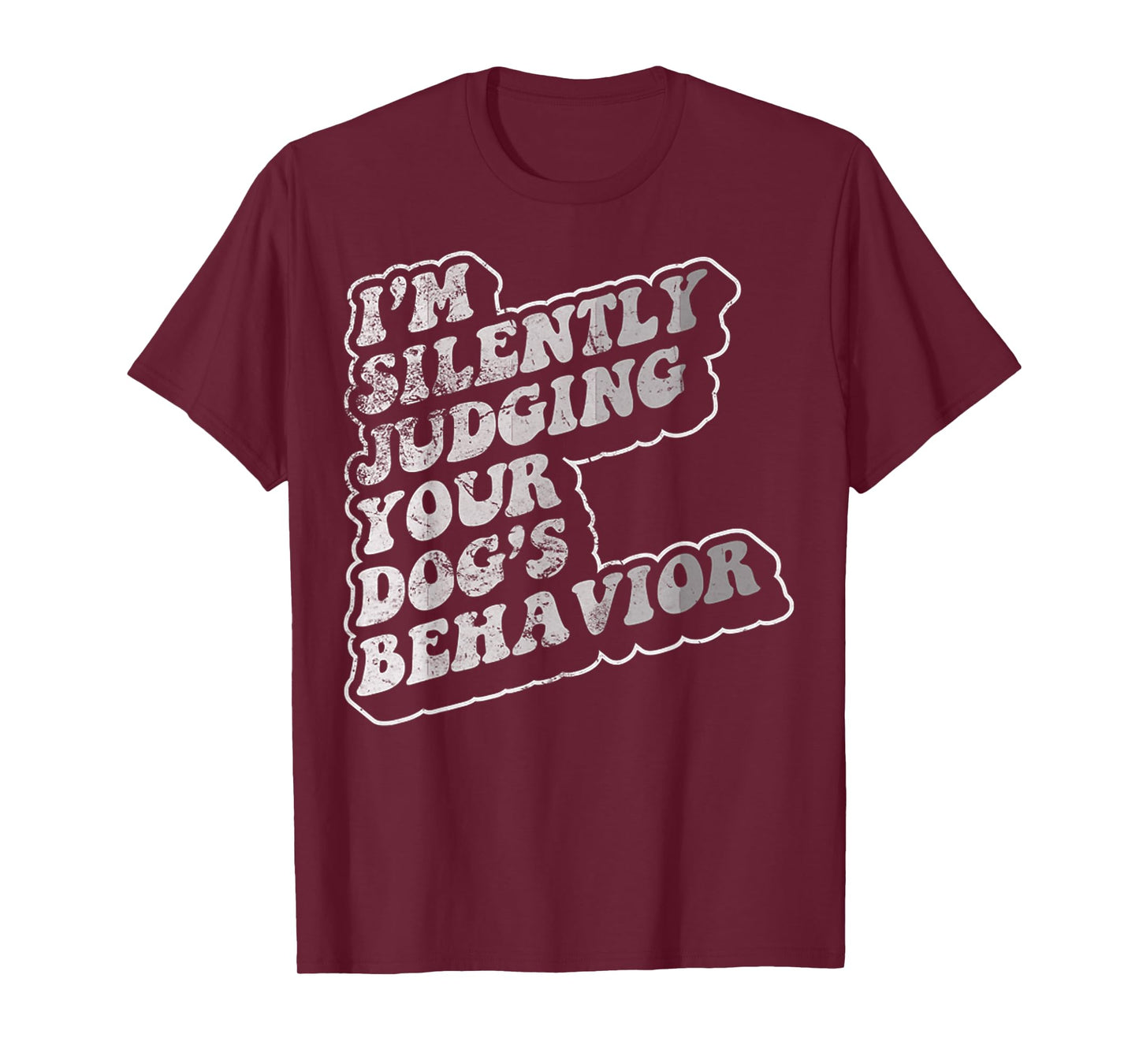 I'm Silently Judging Your Dog's Behavior T-Shirt