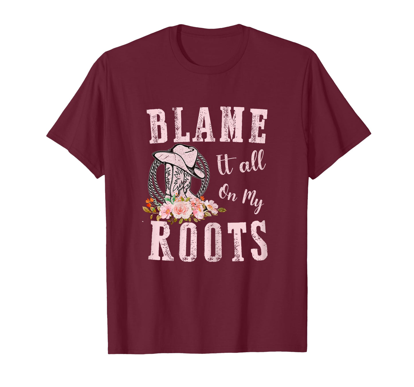 Pink Blame It All On My Roots - Country Music Lover Southern T-Shirt