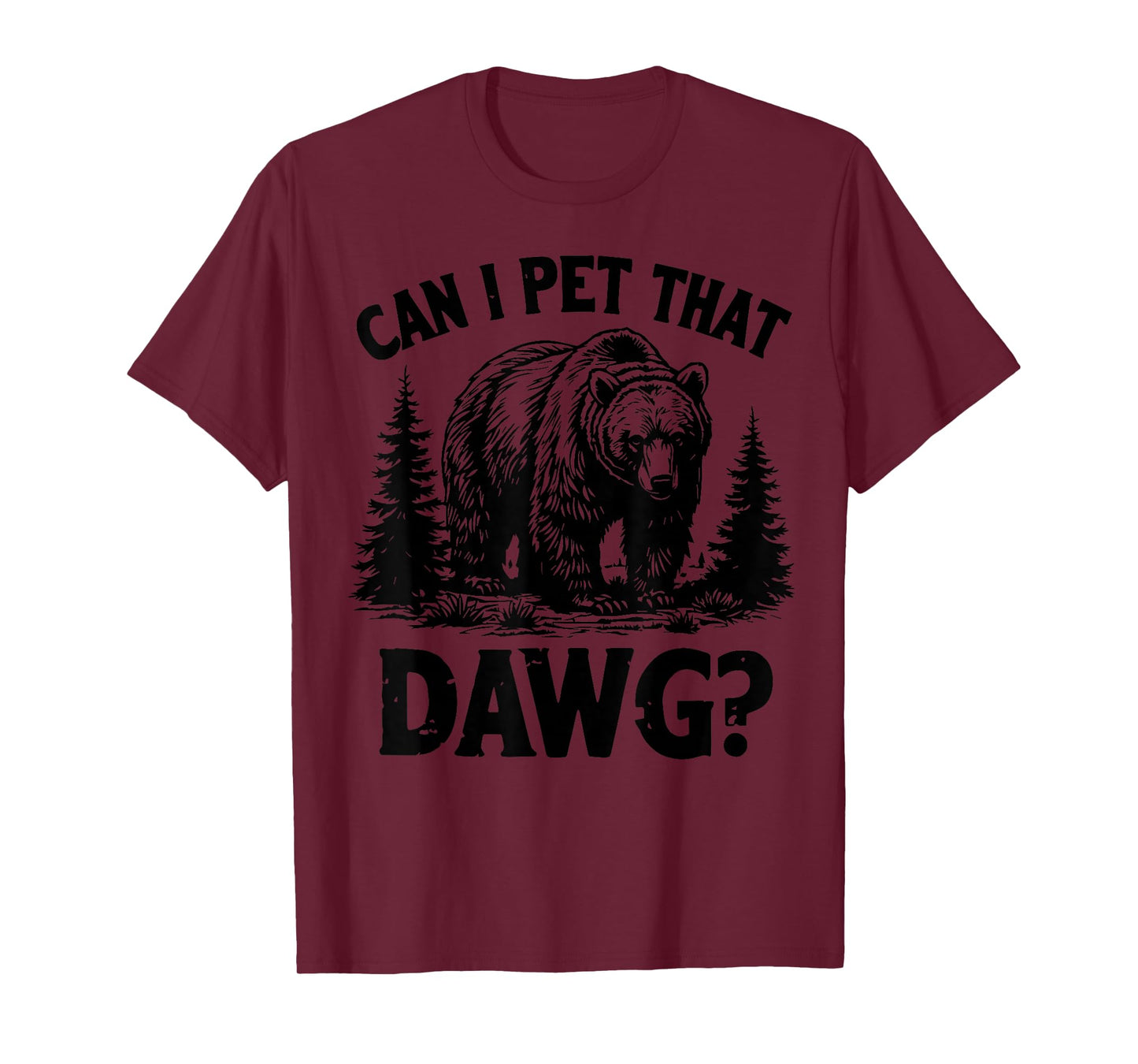 Can I Pet That Dog Funny Dawg Bear Meme Camping Hiking T-Shirt