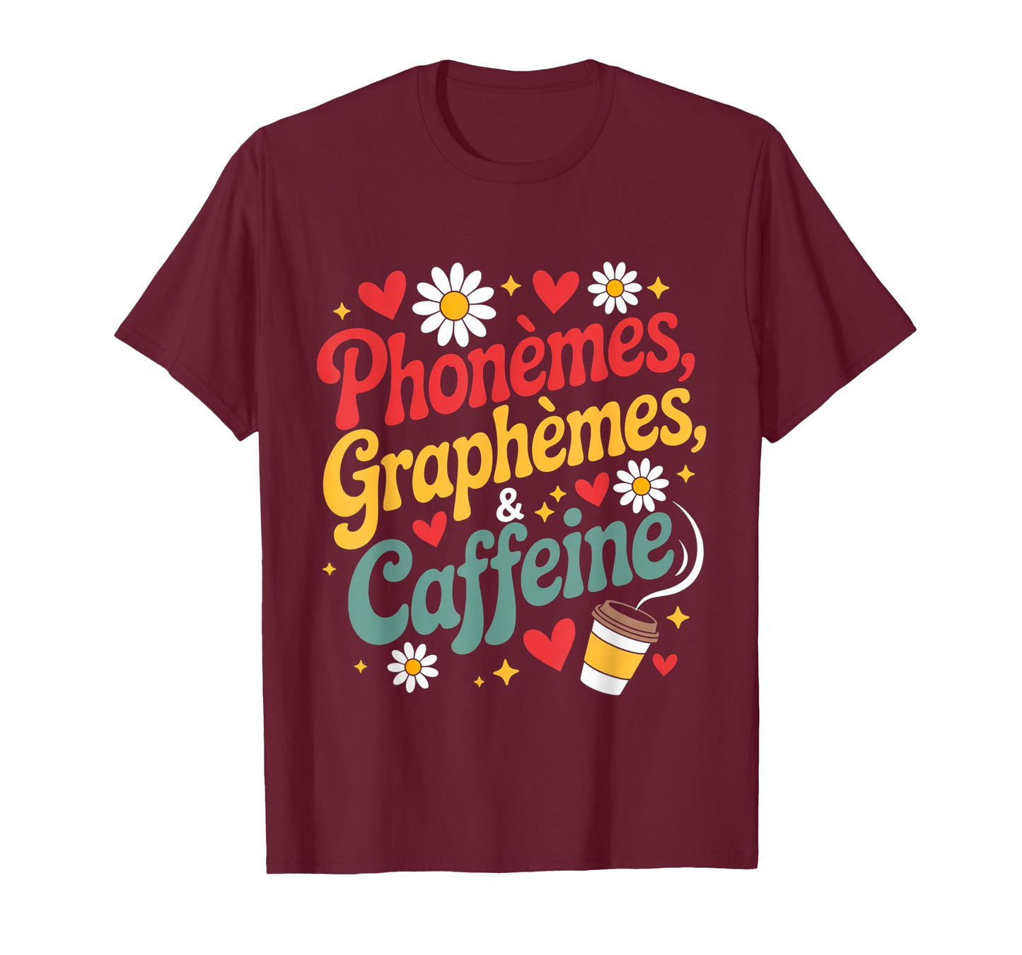 Phonèmes Graphèmes Caffeine for Teachers or Coffee Lovers T-Shirt