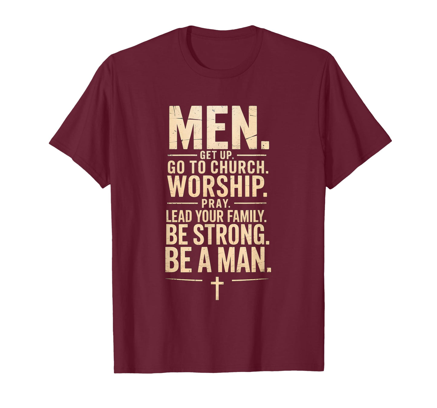 Men Get Up Go To Church Worship Pray Lead Your Family Be T-Shirt