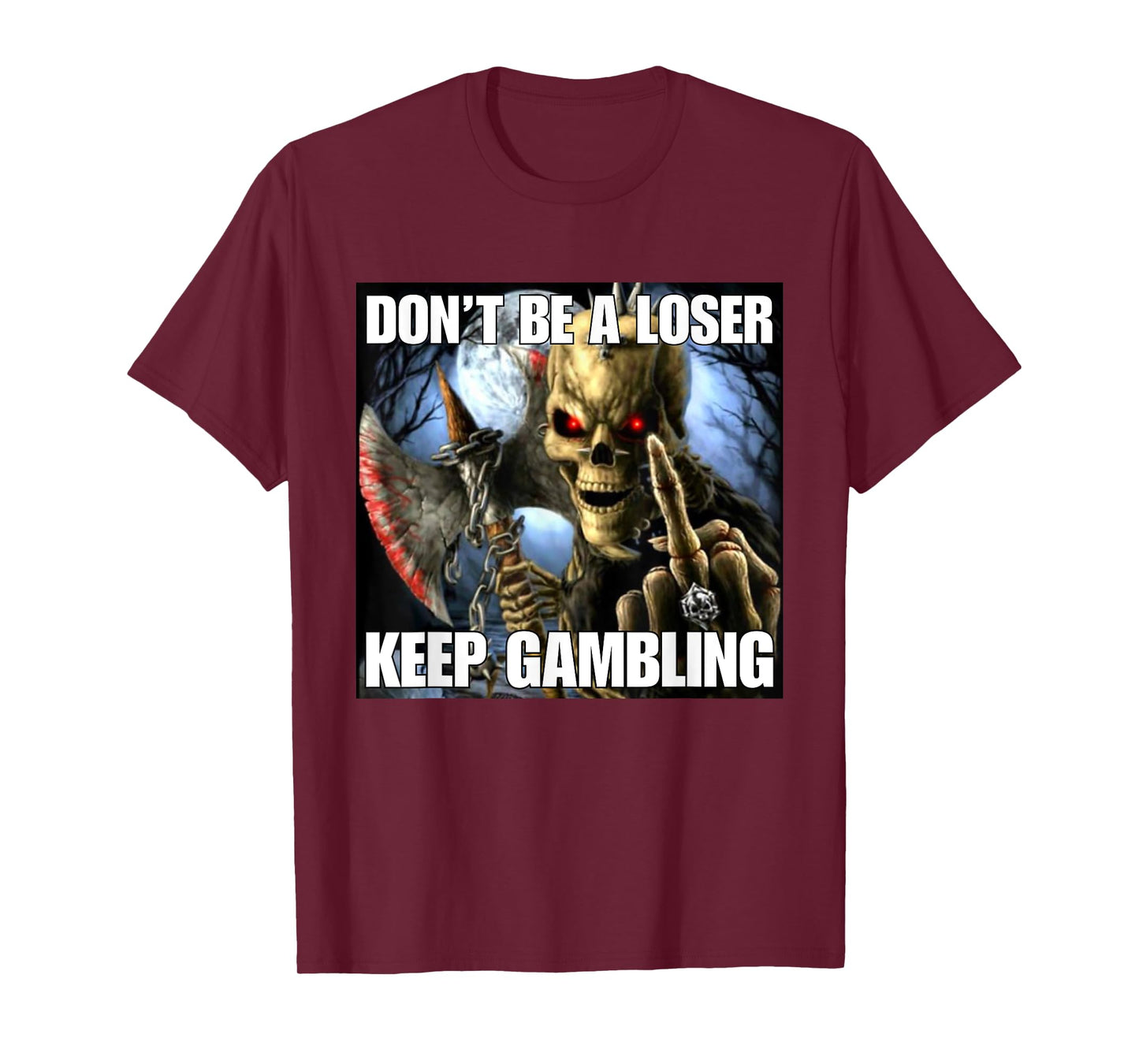 Keep Gambling Funny Cringe Hard Skeleton Meme T-Shirt