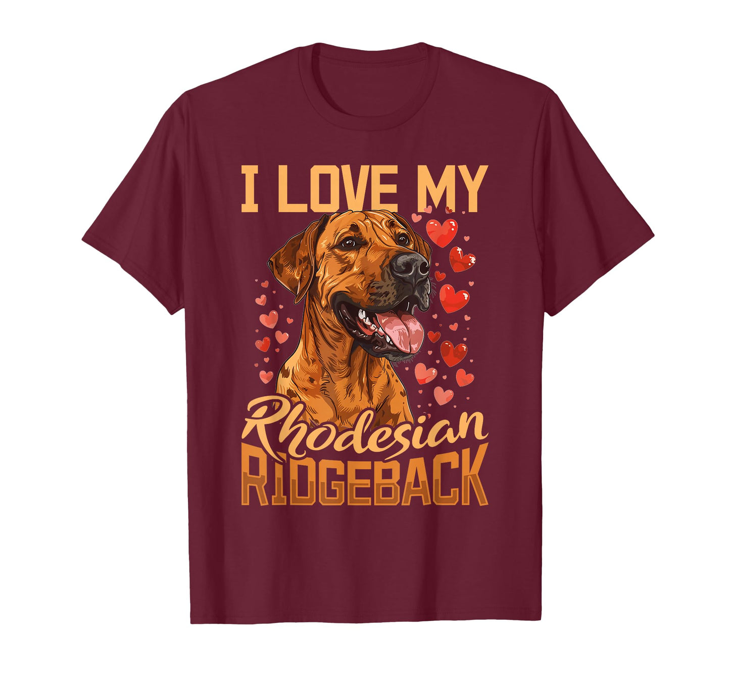 Rhodesian Ridgeback Dog Breed I Love my Rhodesian Ridgeback T-Shirt