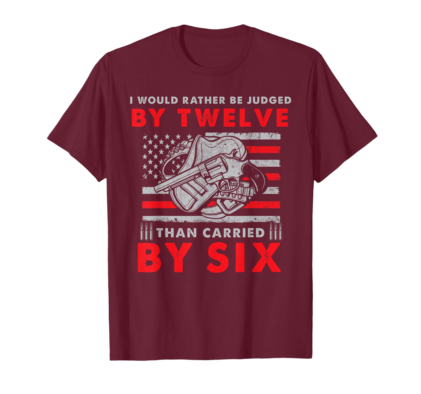 Judged By Twelve Than Carried By Six T-Shirt T-Shirt