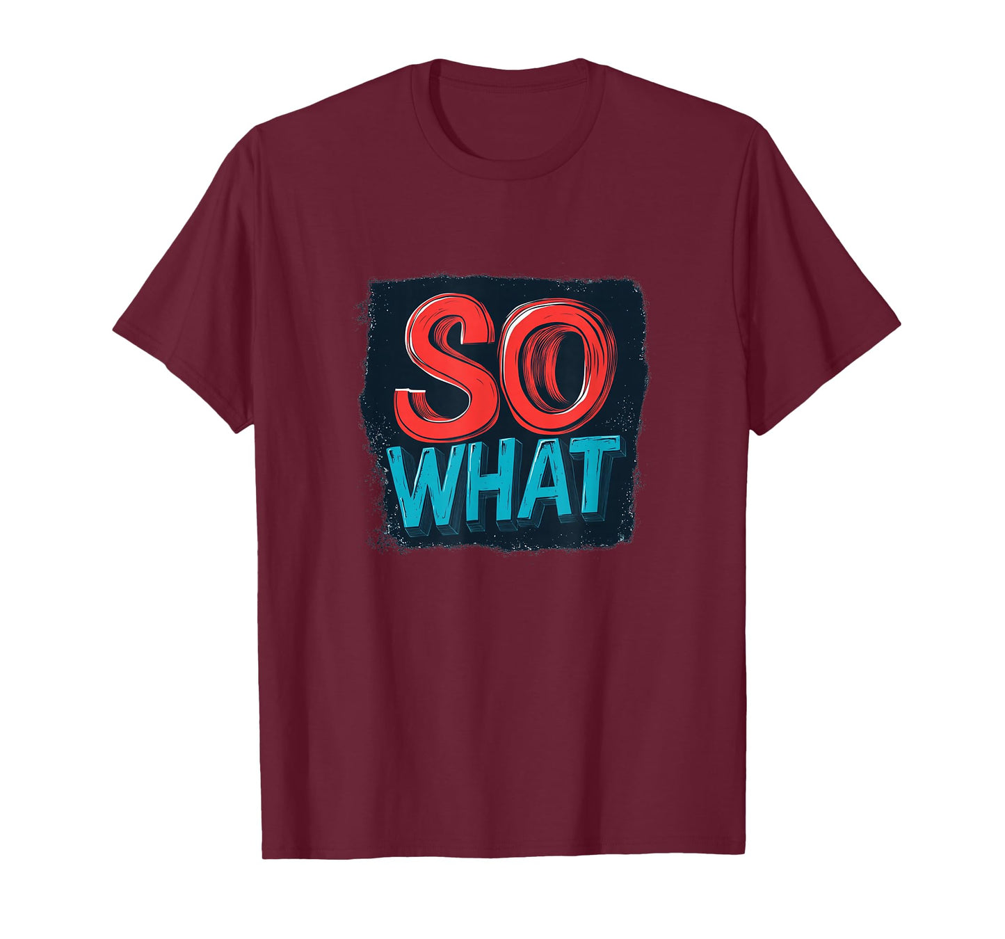 Funny So What Statement Costume T-Shirt