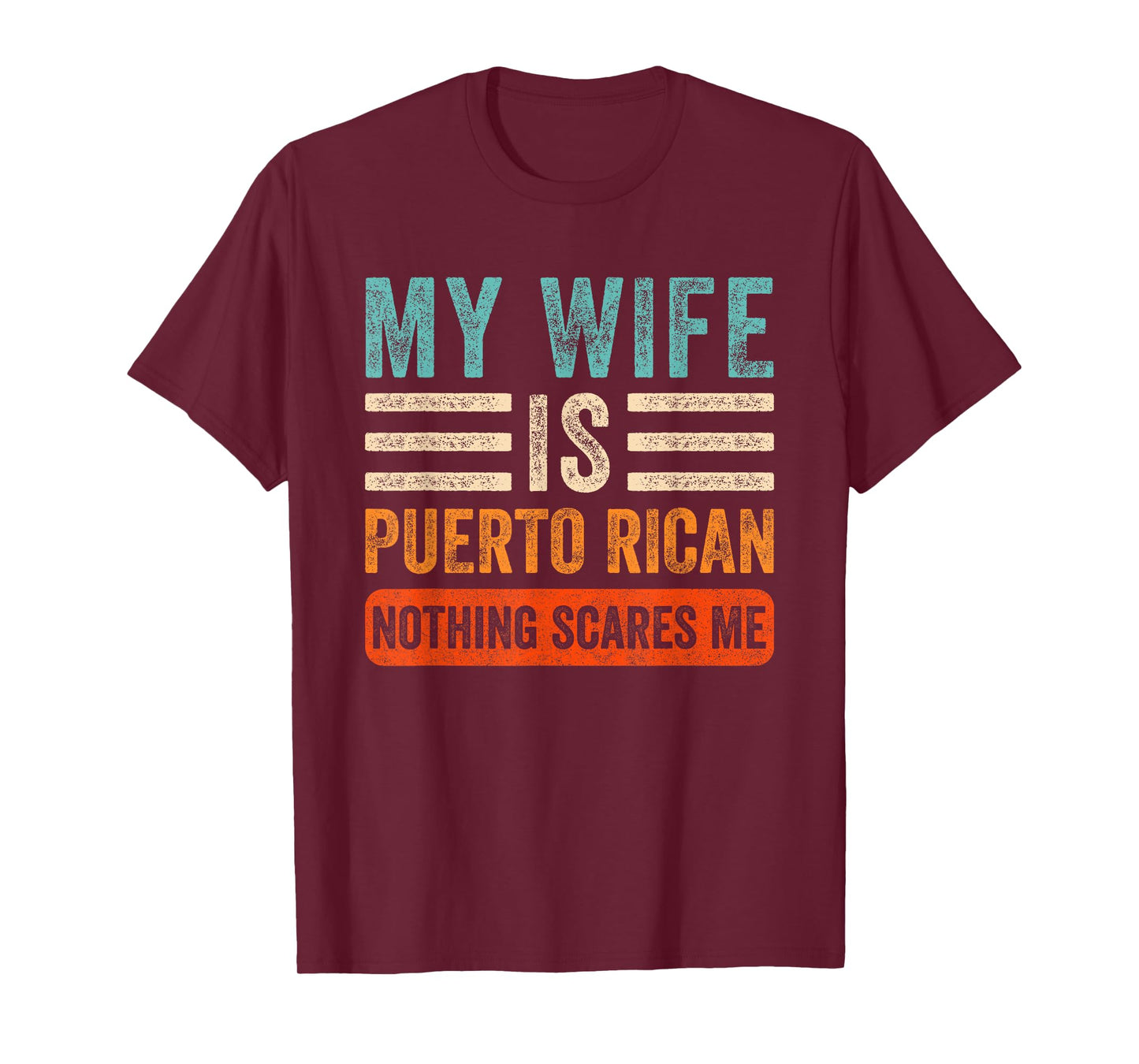 My Wife is Puerto Rican Nothing Scares Me Funny Husband T-Shirt
