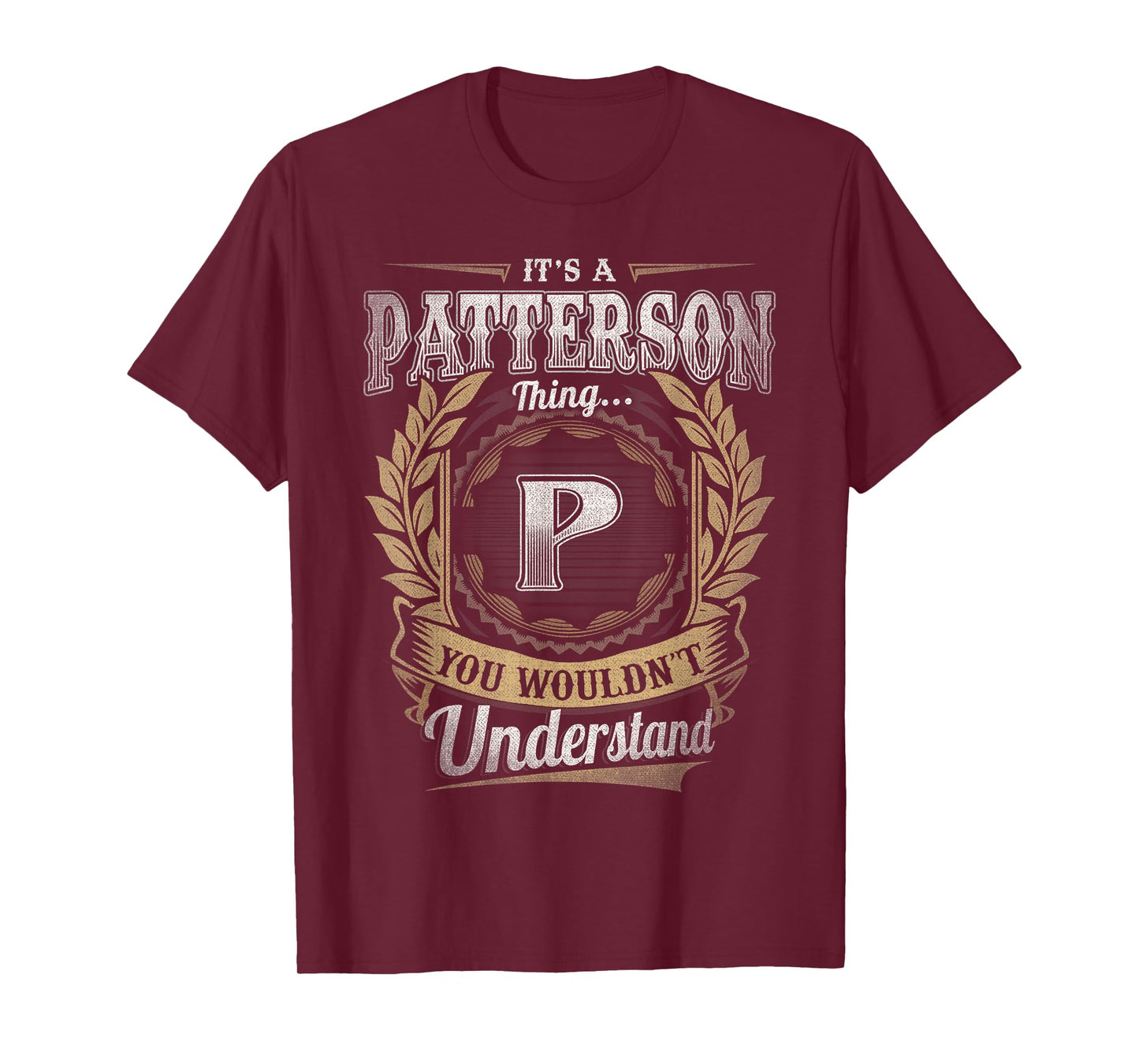 Patterson Last Name Shirt It's A Patterson Thing T-Shirt