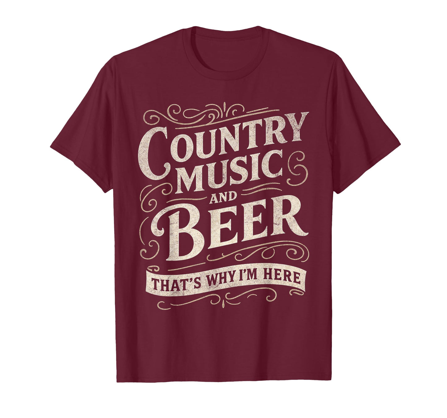 Country Music and Beer That's Why I'm Here Vintage Art T-Shirt