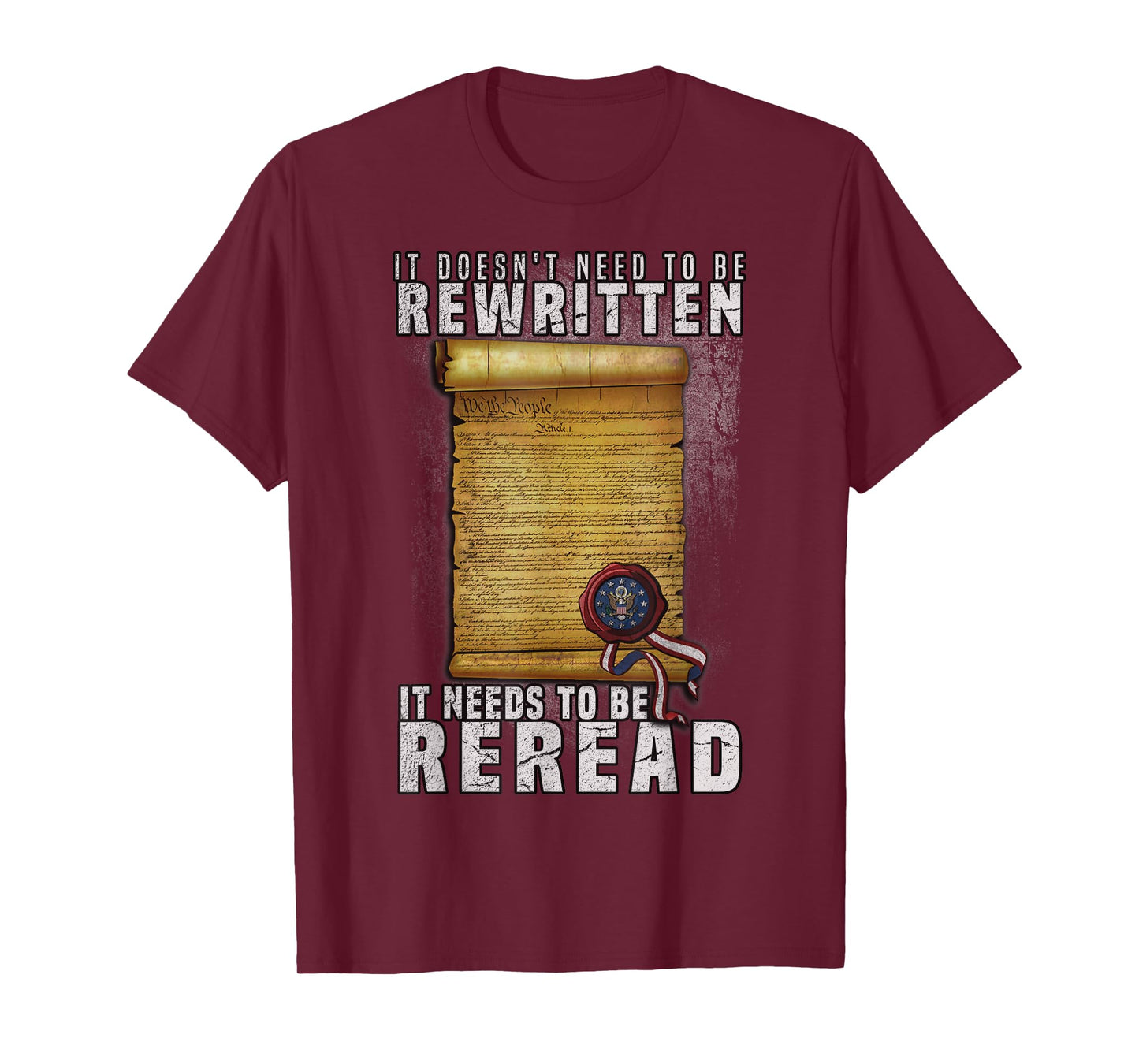 Constitution Needs To Be Reread NOT Rewritten T-Shirt