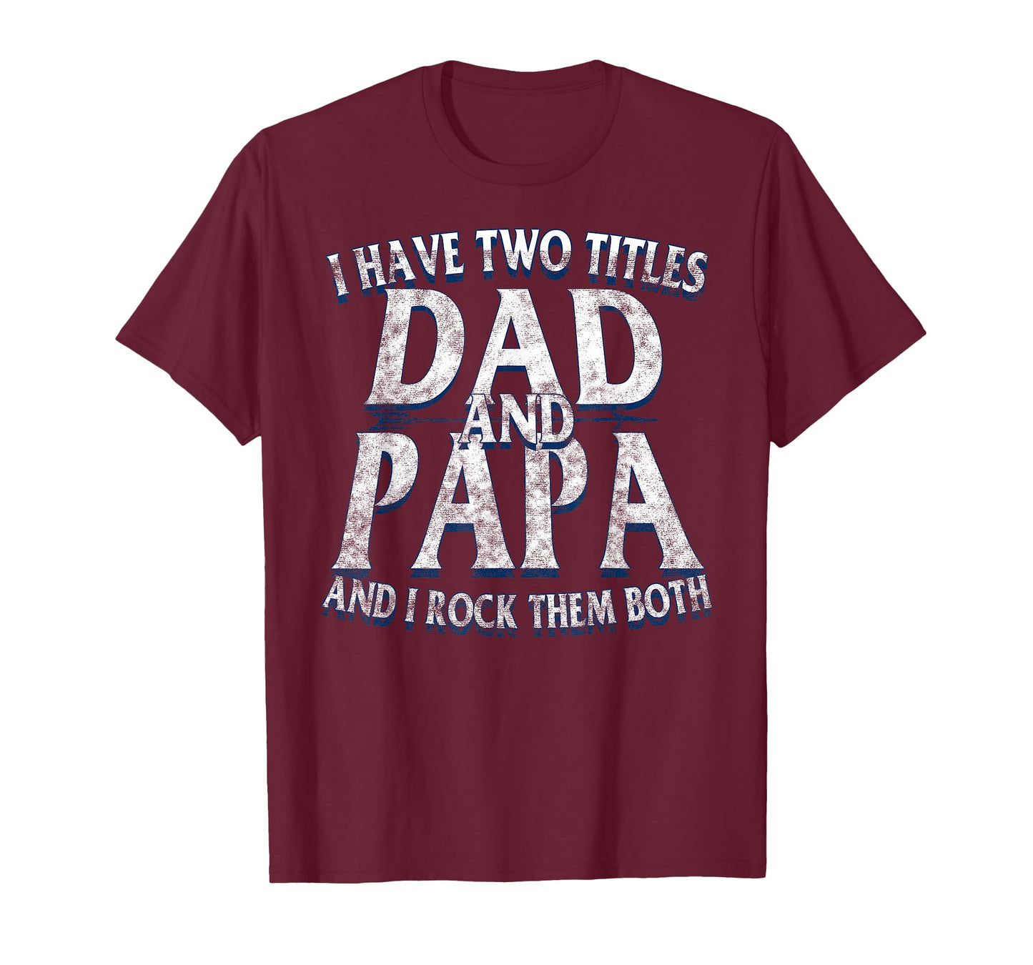 I Have Two Titles Dad And PAPA Vintage Father's Day Grandpa T-Shirt