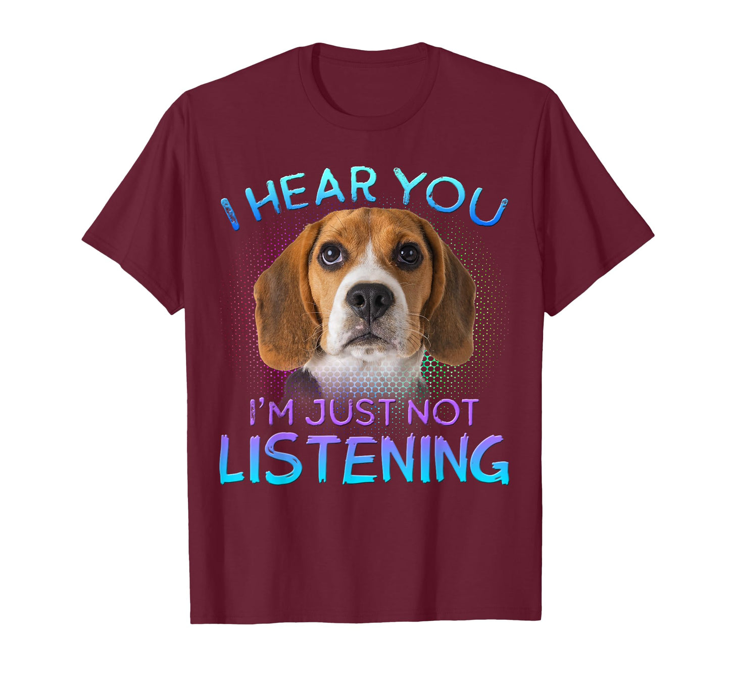 Beagle I Hear You not Listening T-Shirt