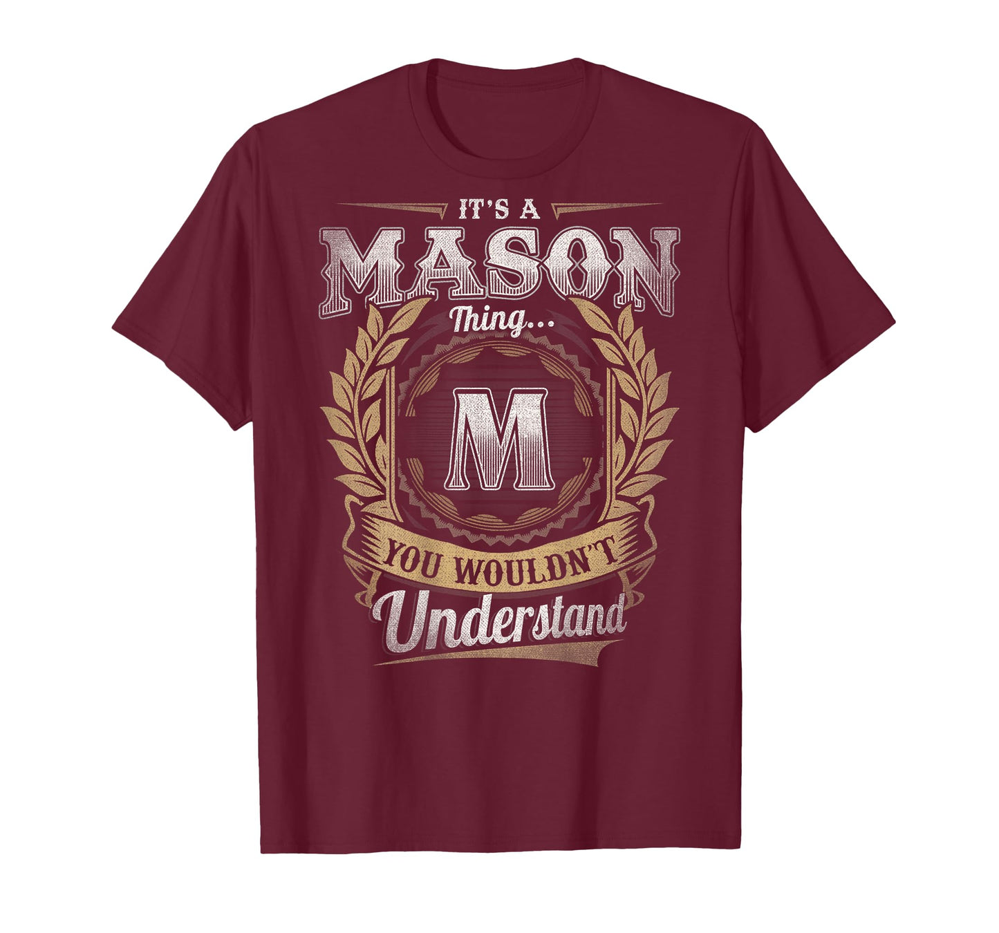 Mason Last Name - It's A Mason Thing (On Back) T-Shirt