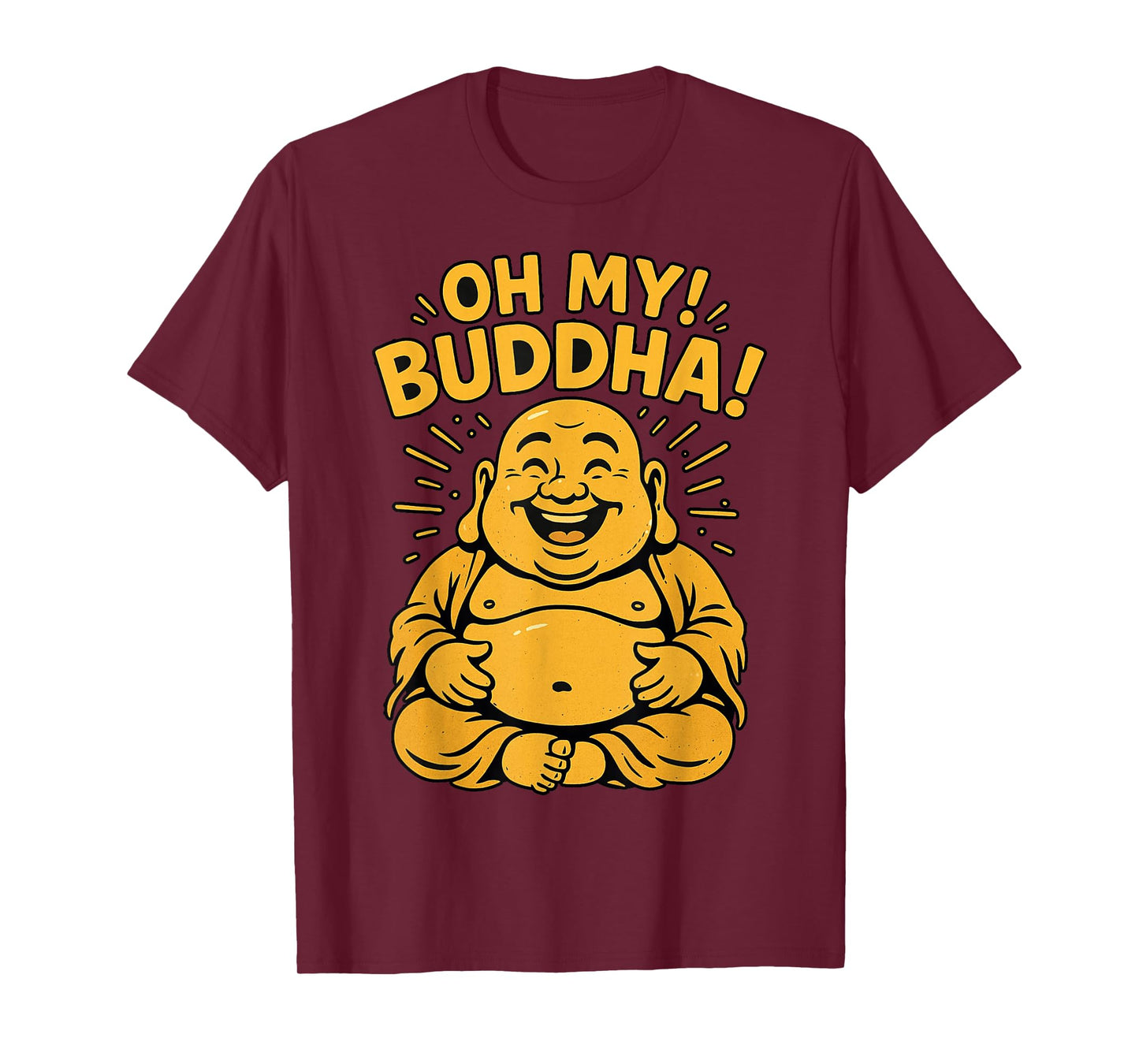 Funny Buddha Design for Meditation Lovers and Humor Fans T-Shirt
