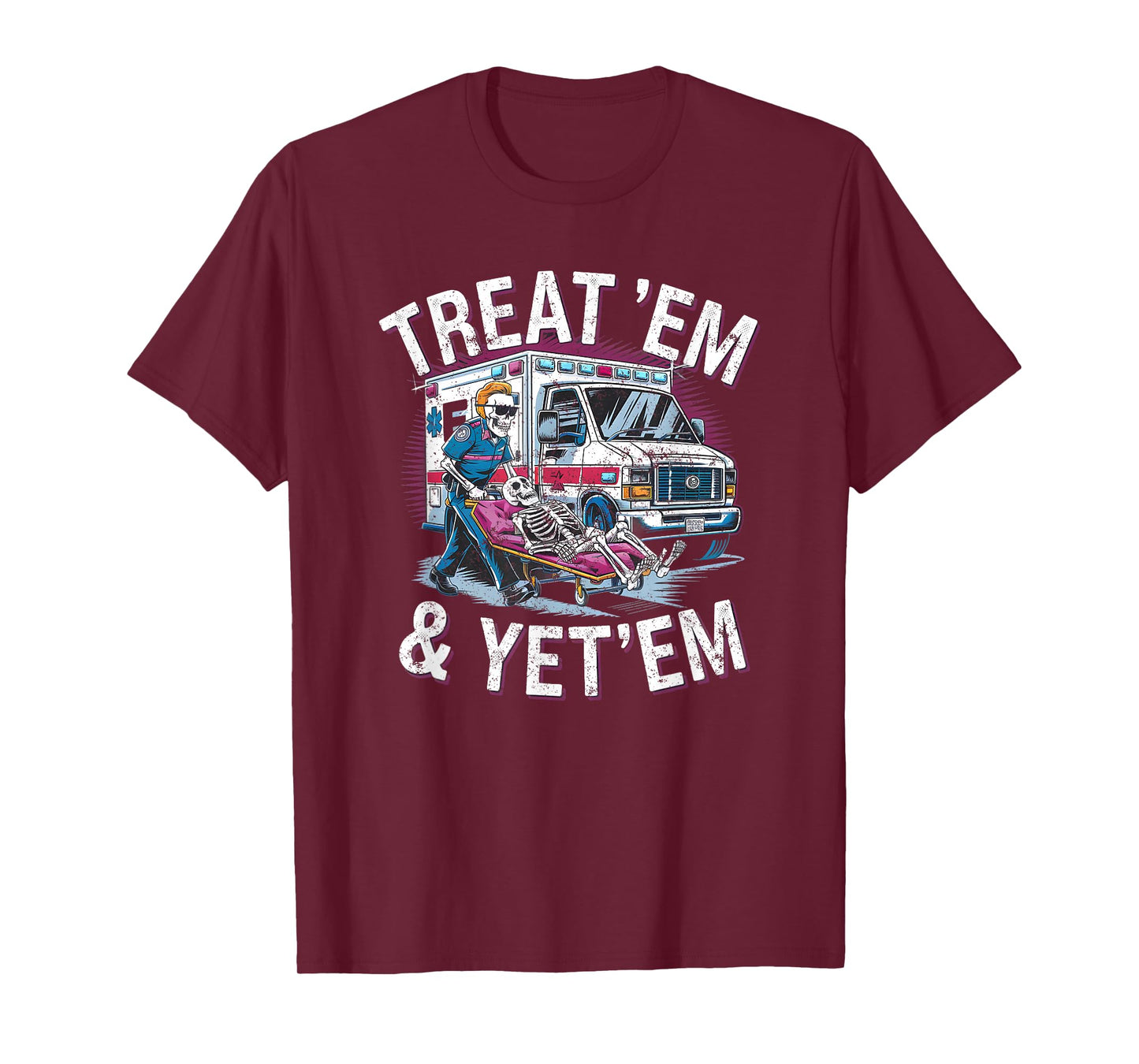 treat em and yeet em Funny Ambulance EMS Paramedic T-Shirt