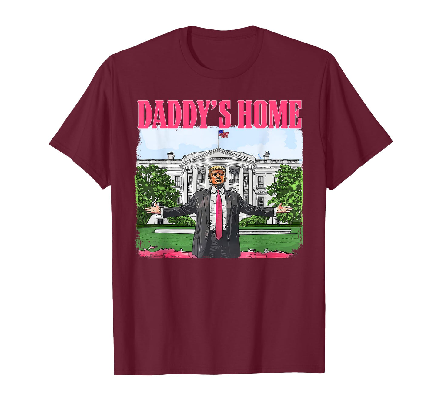 Donald Trump Won 2024 Inauguration 47th President Funny Daddy's Home Trump Pink 2024 White House Comeback Unisex-Adult T-Shirt