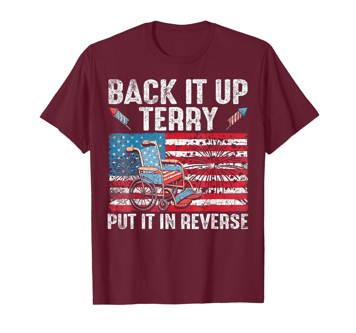 Back Up Terry Put It In Reverse Firework Funny 4th Of July T-Shirt