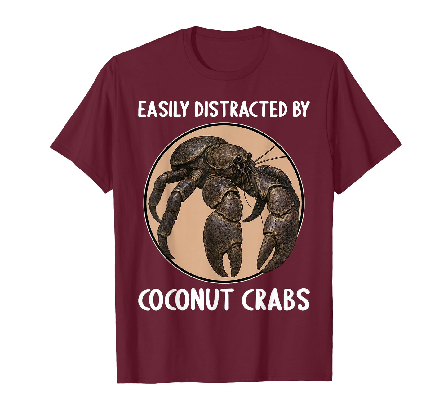 Easily distracted by Coconut Crabs Coconut Crab T-Shirt