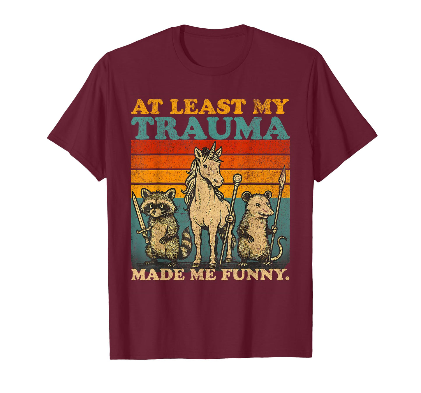 at Least My Trauma Made Me Funny Unicorn T-Shirt