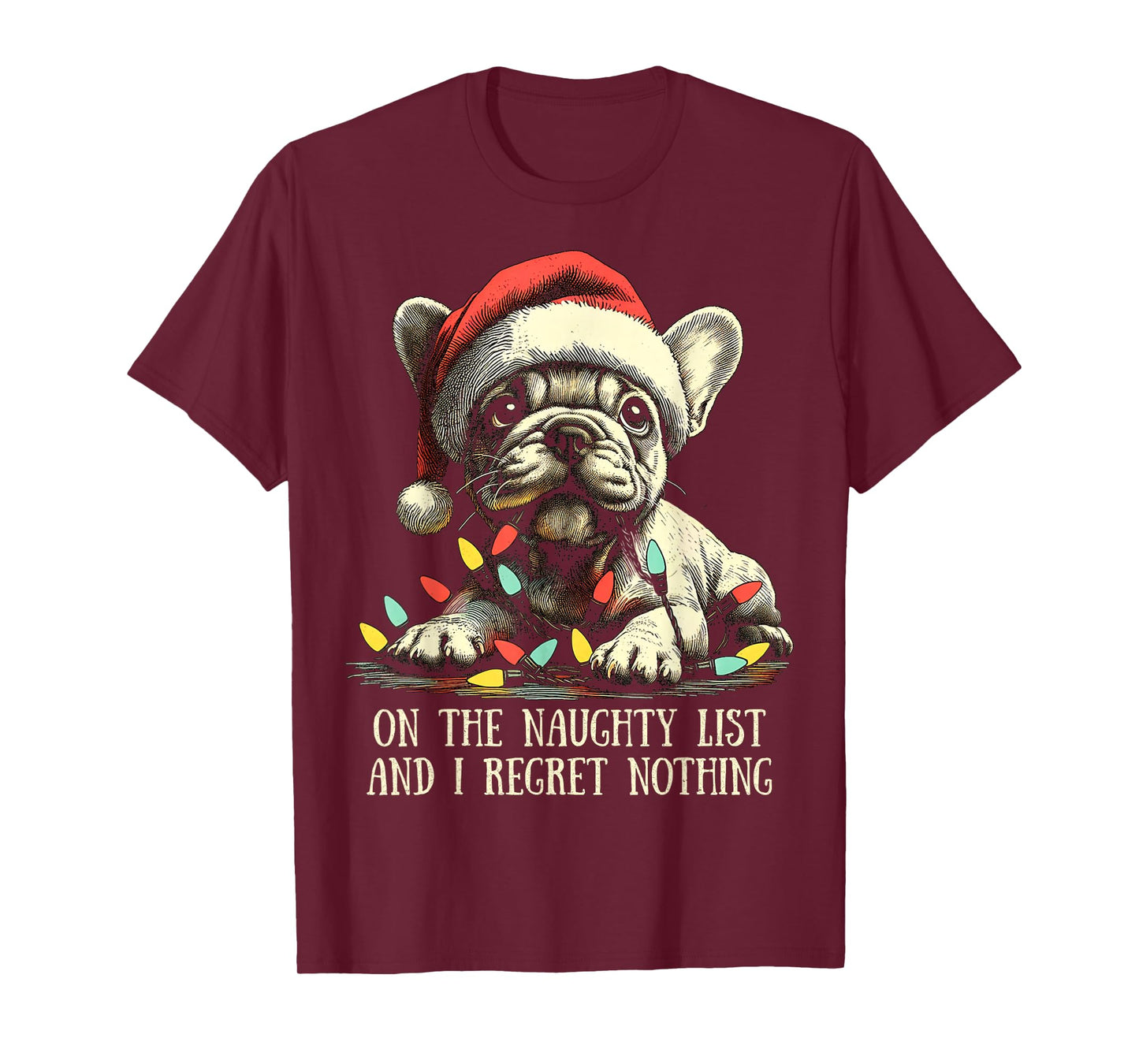 On The Naughty List And I Regret Nothing Frenchie Christmas T-Shirt