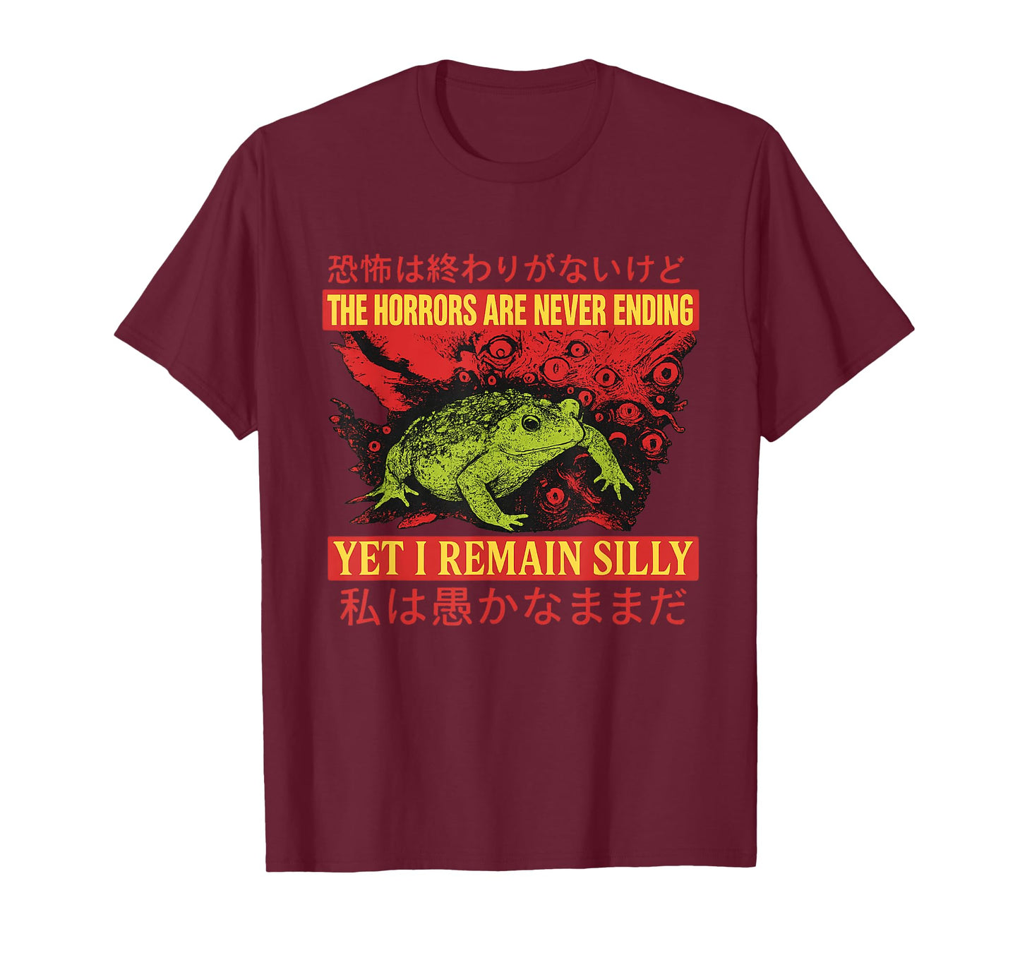 Horrors Are Never Ending Yet I Remain Silly Japanese Frog T-Shirt
