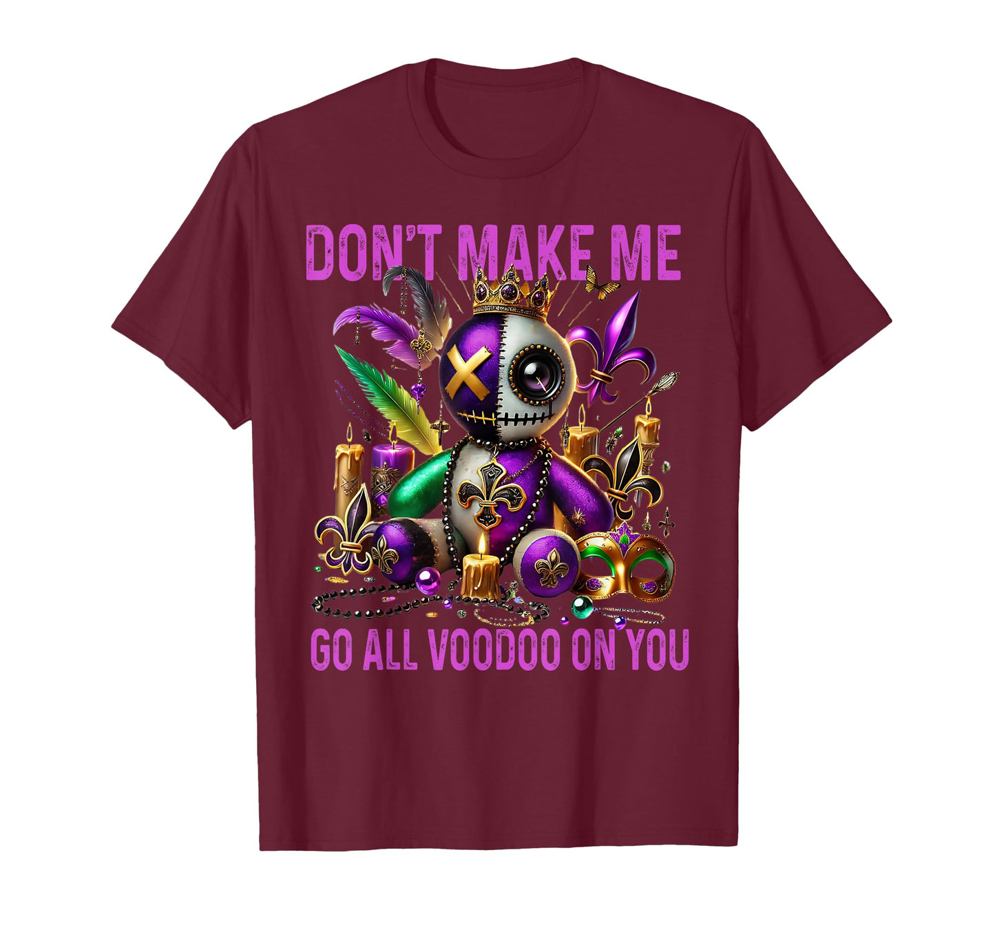 Don't Make Me Go All Voodoo On You - Dark Humor Voodoo Doll T-Shirt