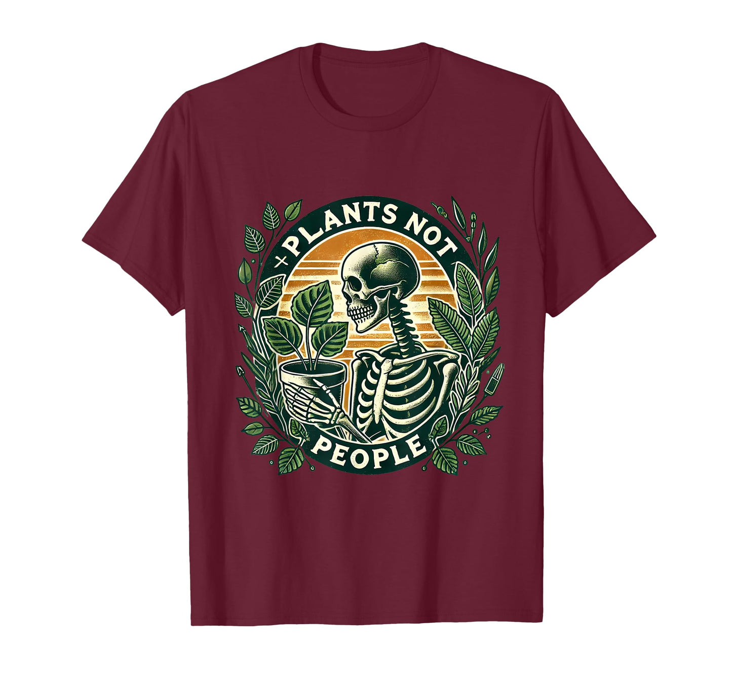 Plants Not People Plant Lover Skeleton Gardener Gardening T-Shirt
