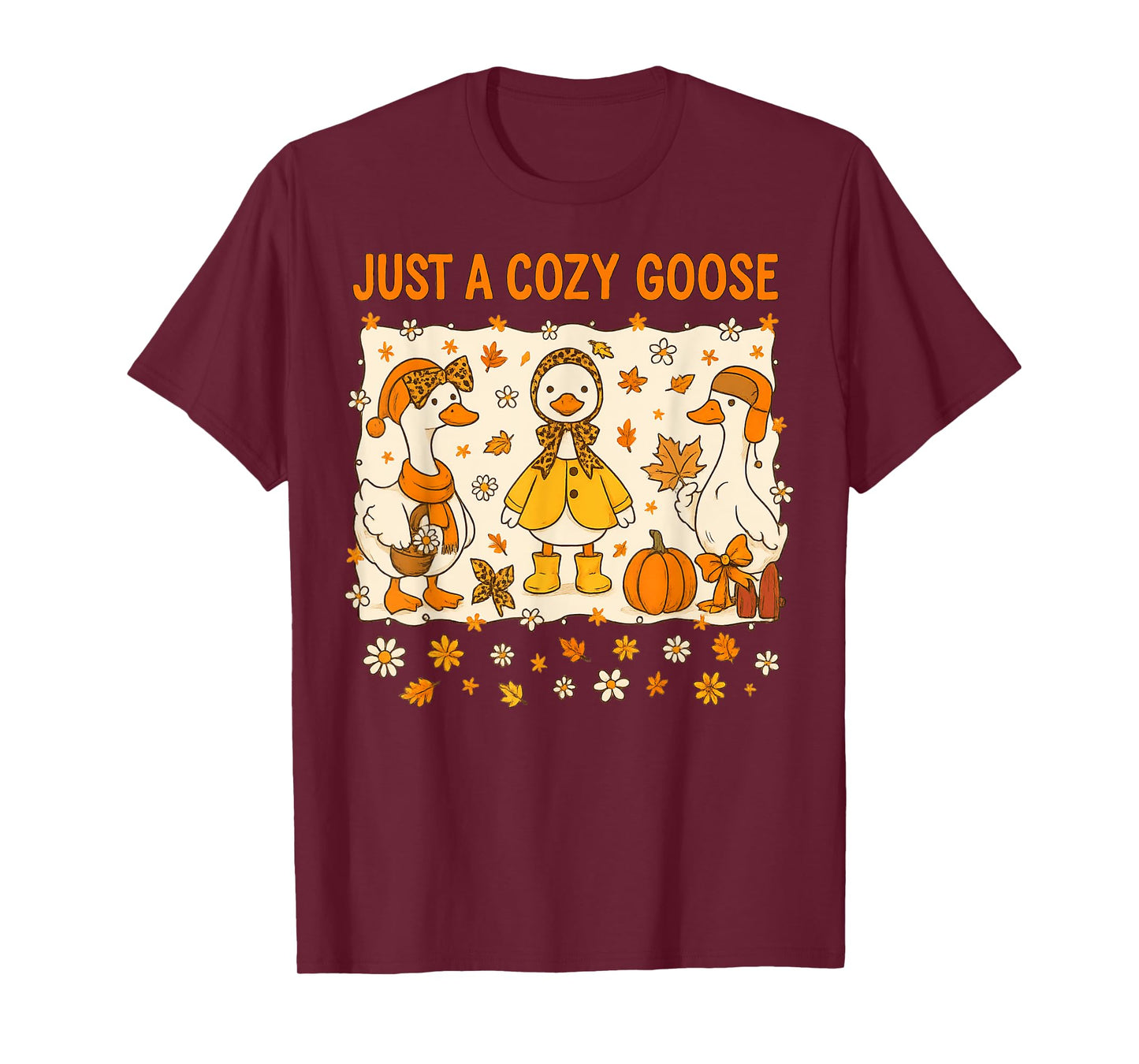 Just A Cozy Goose Funny Meme Thanksgiving Autumn Fall Leaves T-Shirt
