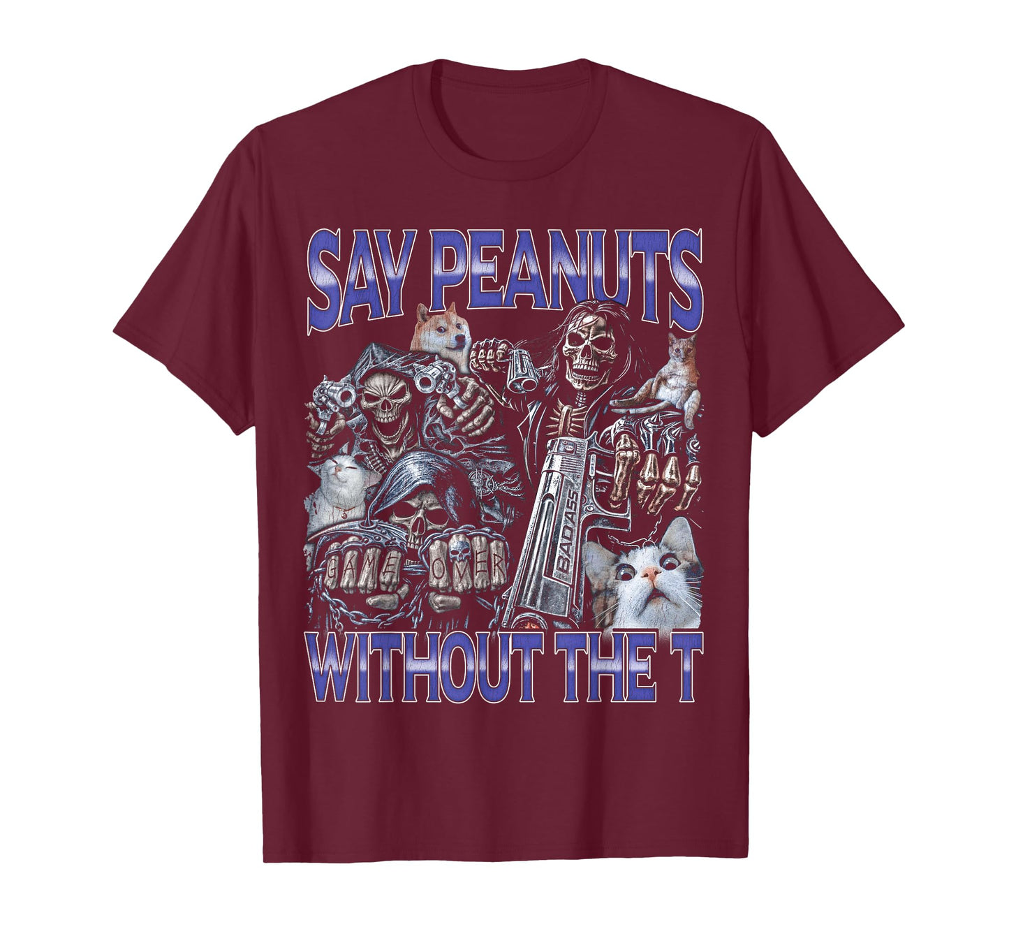 Say Peanuts - Edgy Skeleton Bootleg Hard Skeleton Meme T-Shirt