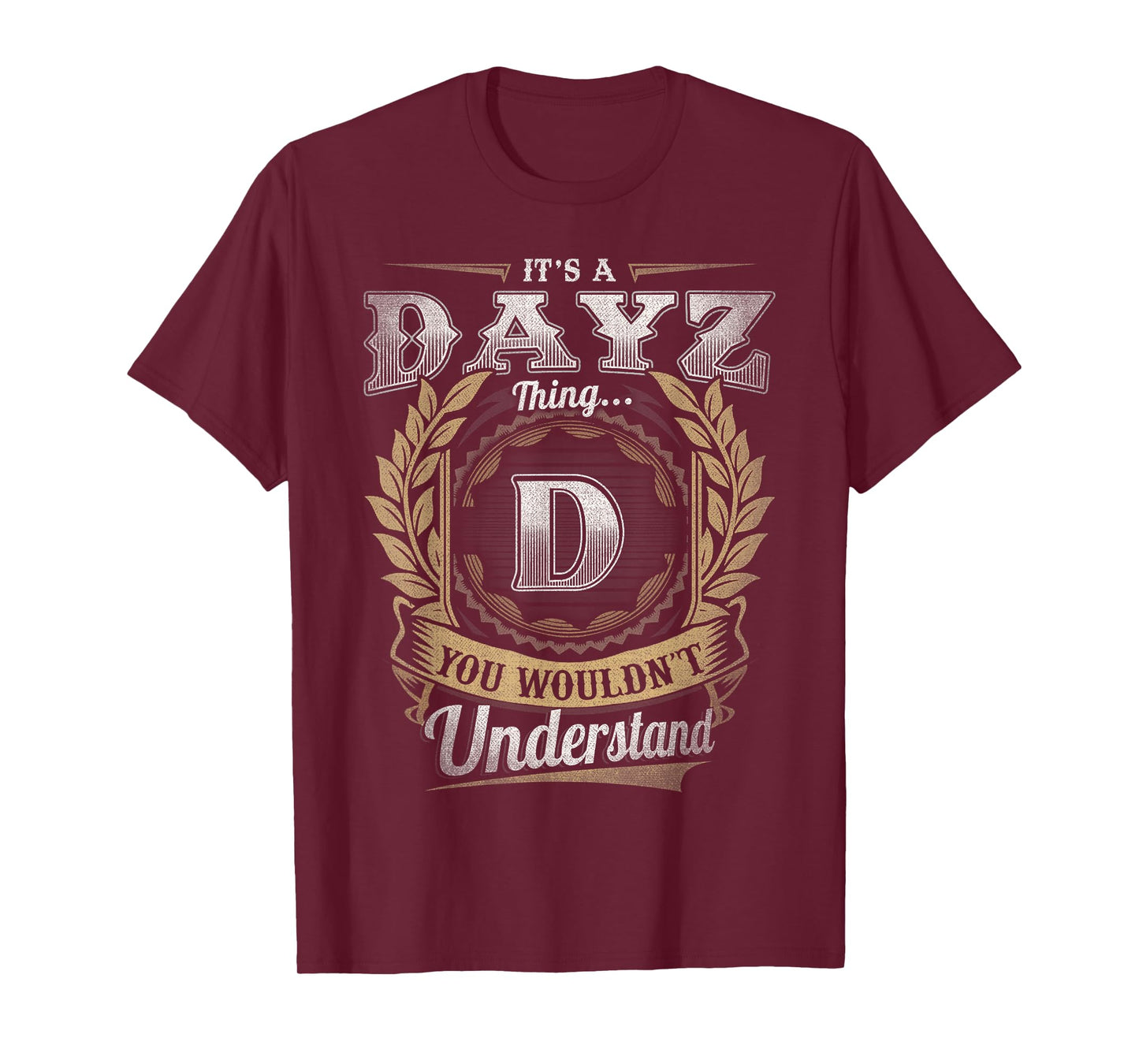 DayZ Last Name Shirt It's A DayZ Thing T-Shirt
