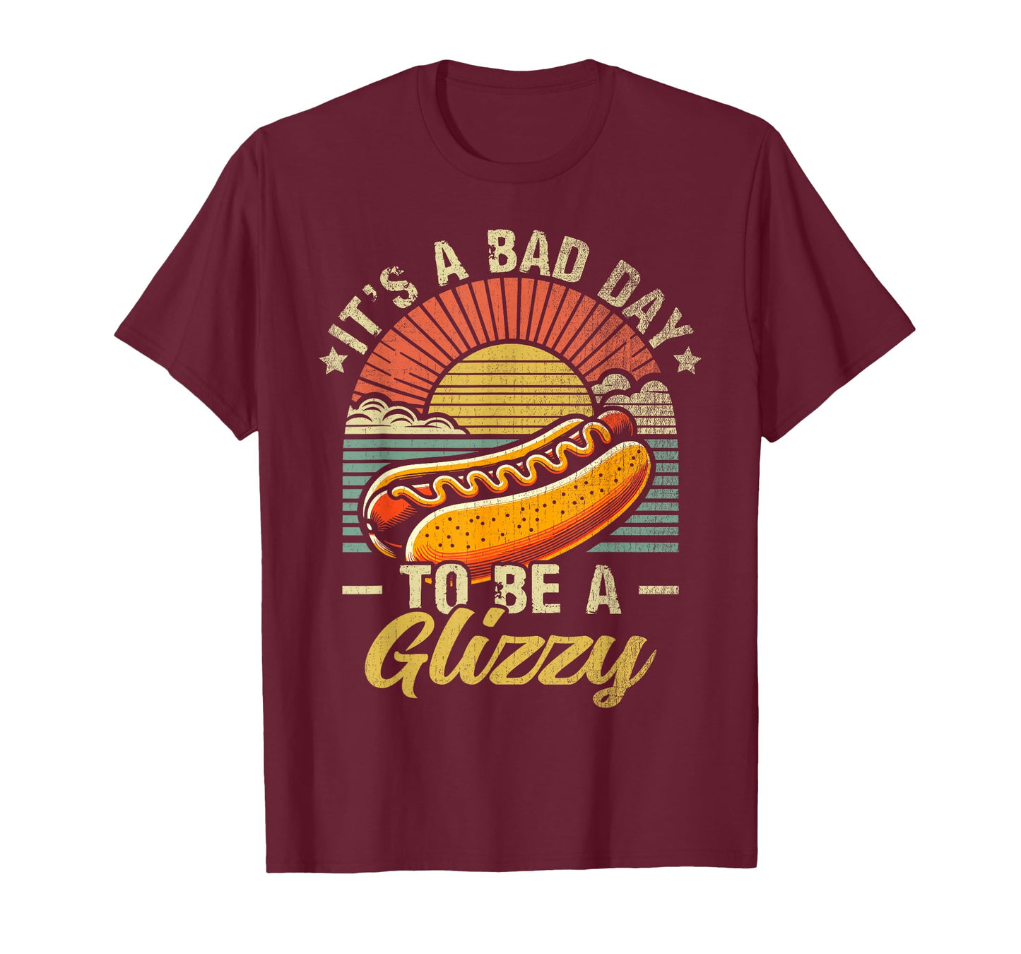 It’s A Bad Day to Be A Glizzy T-Shirt