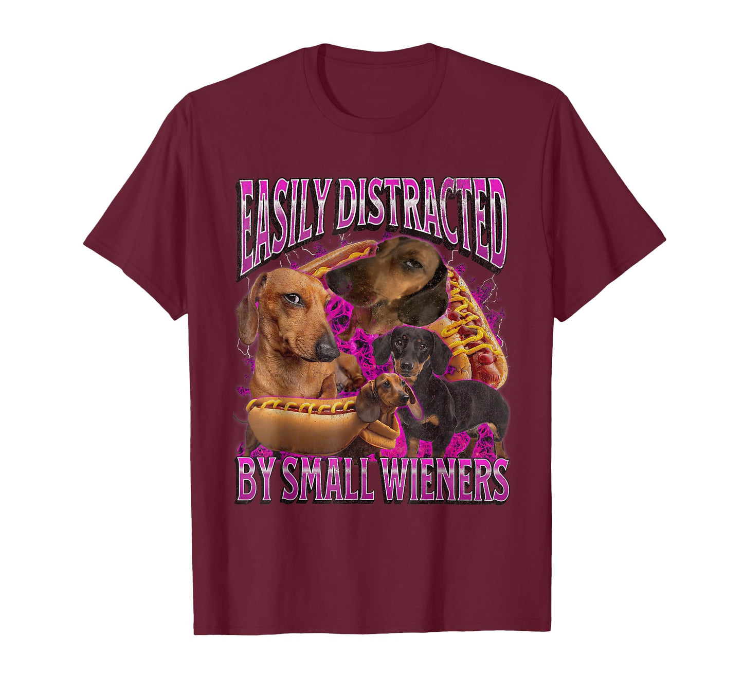 Easily Distracted by Small Weiners Dachshund Humor Women Men T-Shirt