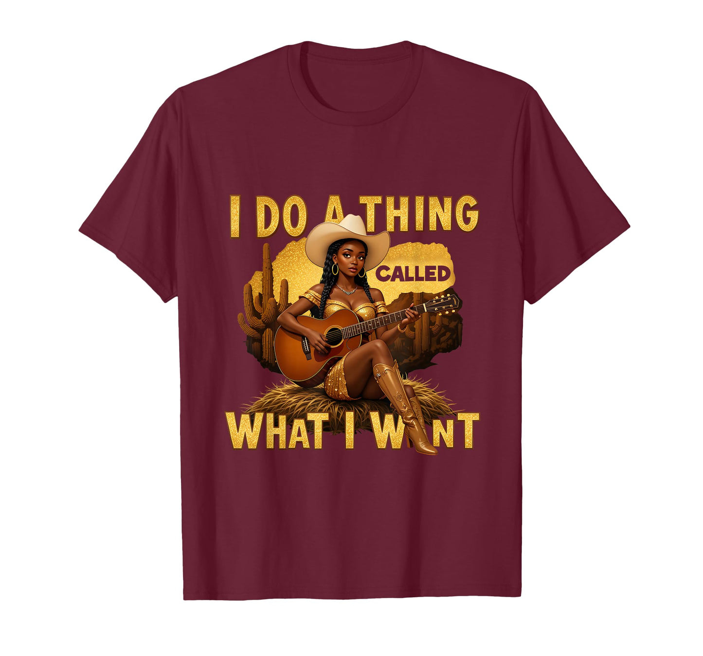Retro Cowgirl Western Cowboy I Do A Thing Called What I Want T-Shirt