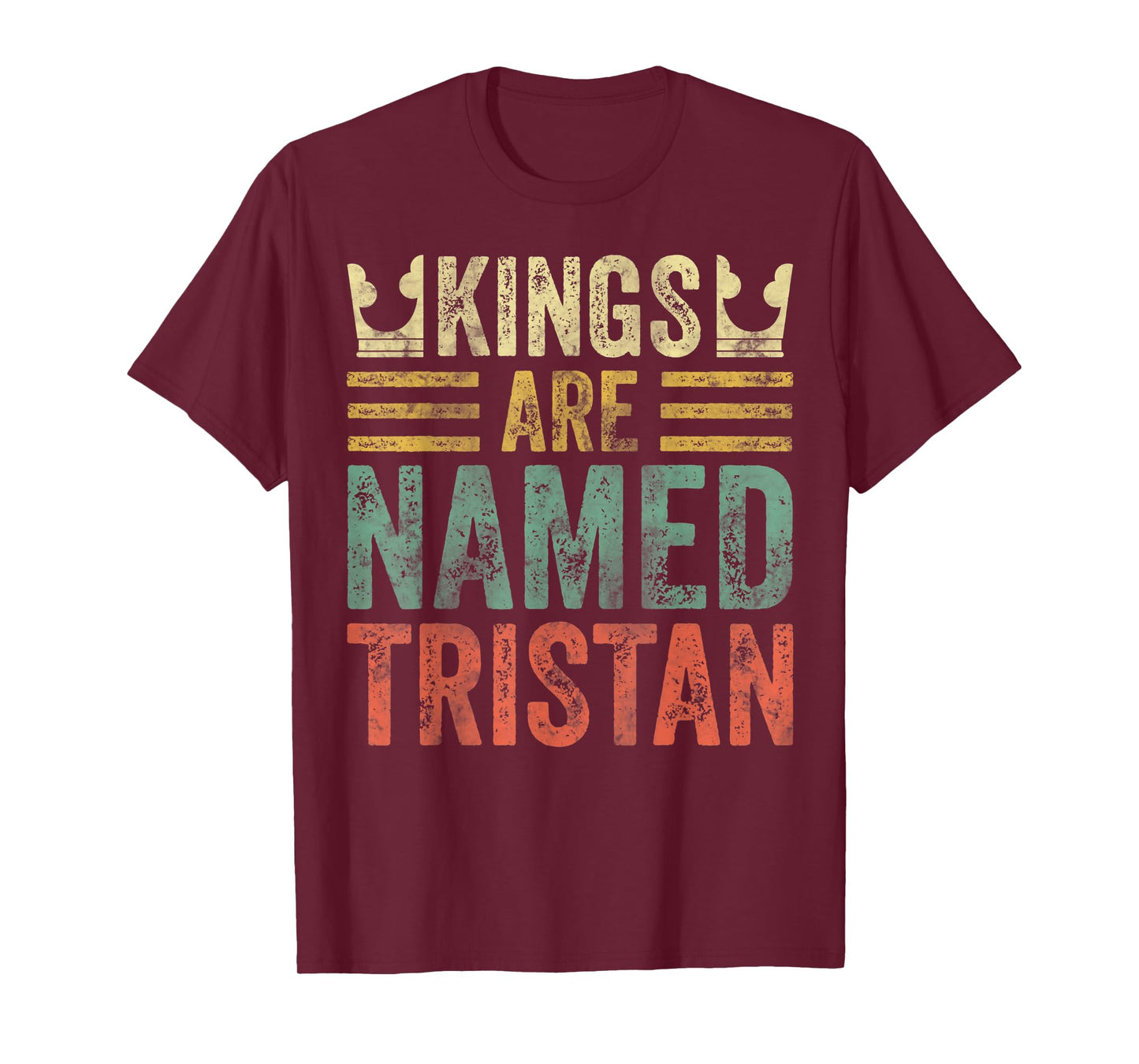 Kings Are Named Tristan Shirt Funny Personalized Name T-Shirt