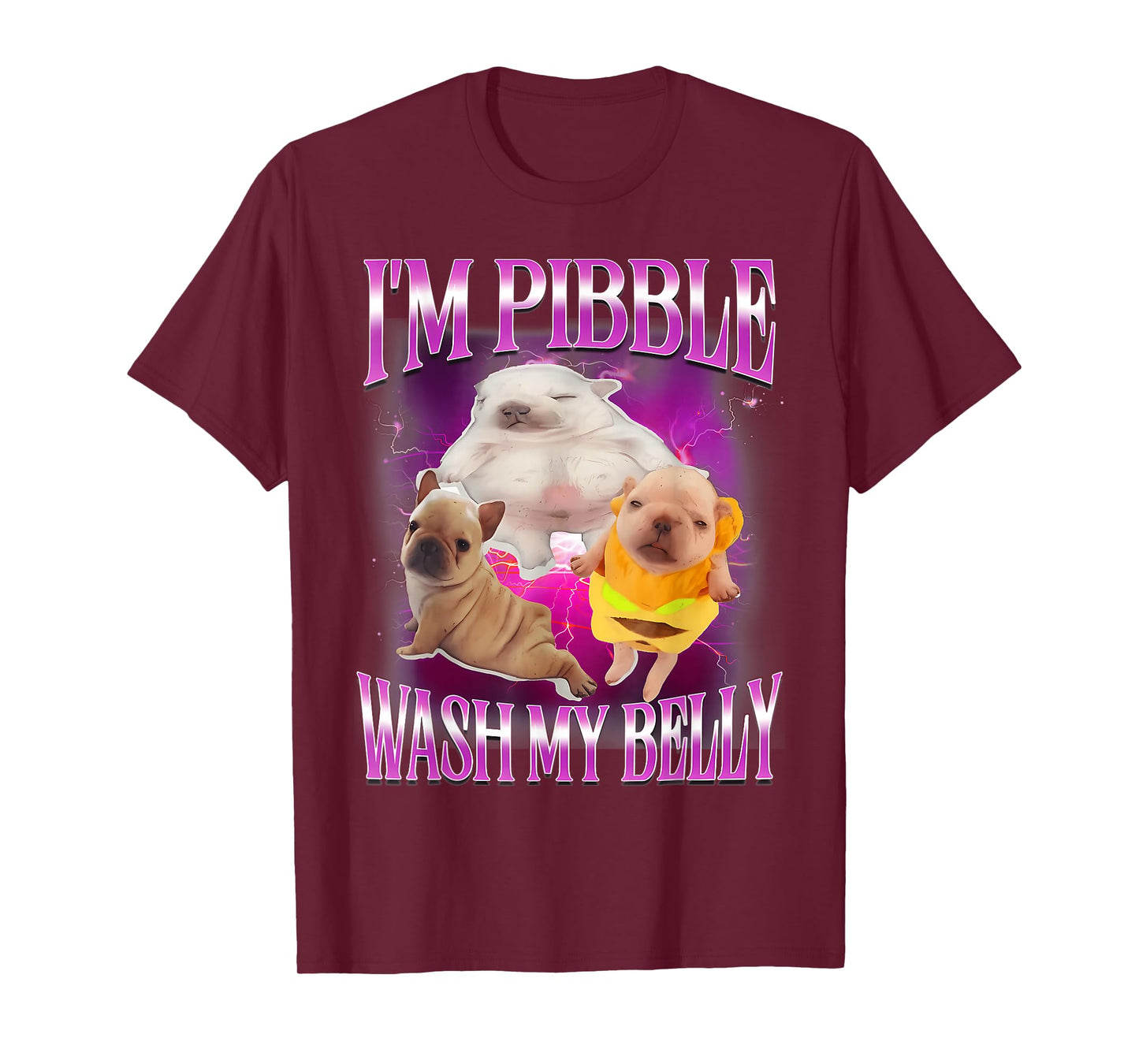 I Am Pibble Wash My Belly Funny Dog Meme T-Shirt